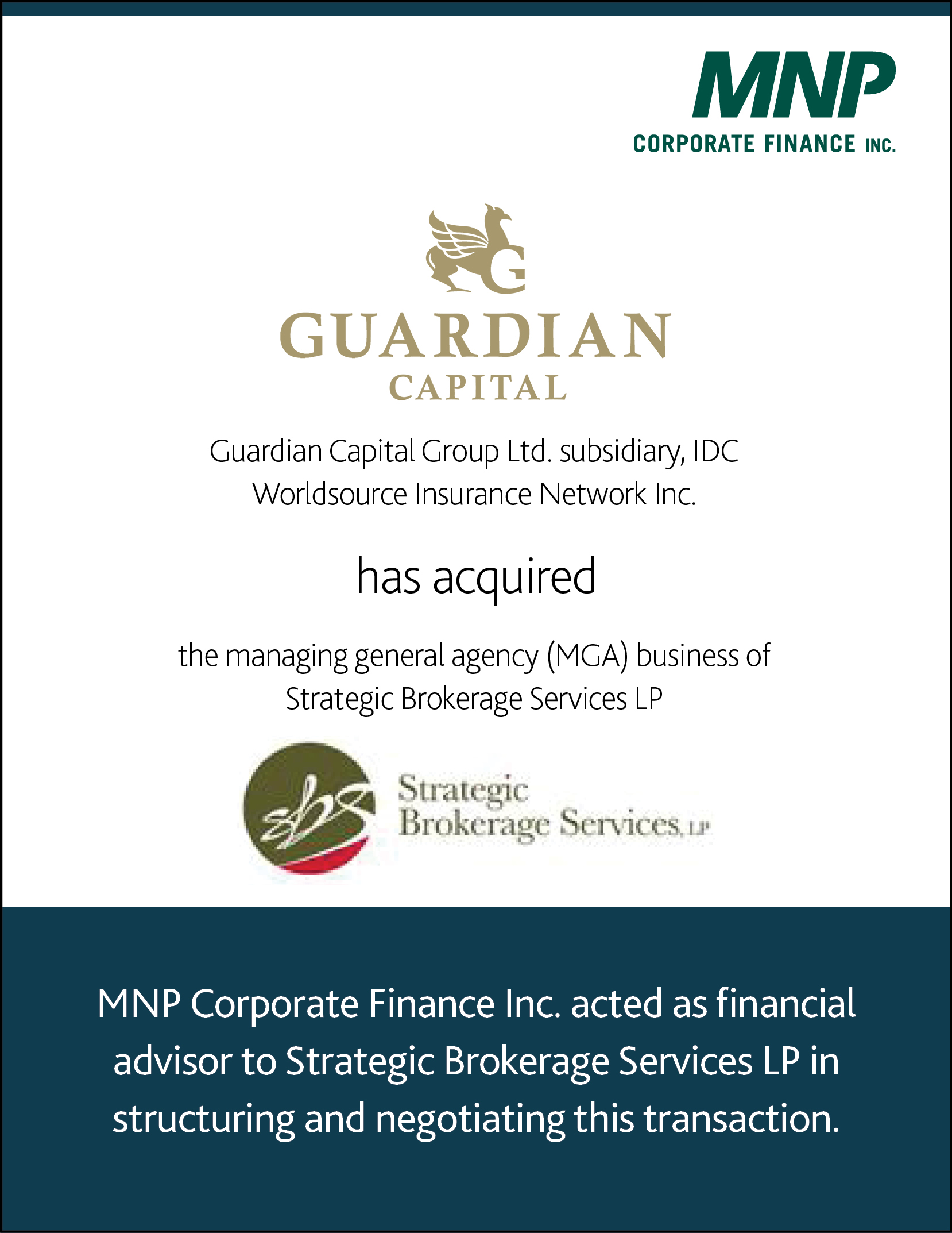 Guardian Capital Group Ltd. subsidiary, IDC Worldsource Insurance Network Inc. has acquired the managing general agency (MGA) business of Strategic Brokerage Services LP. 