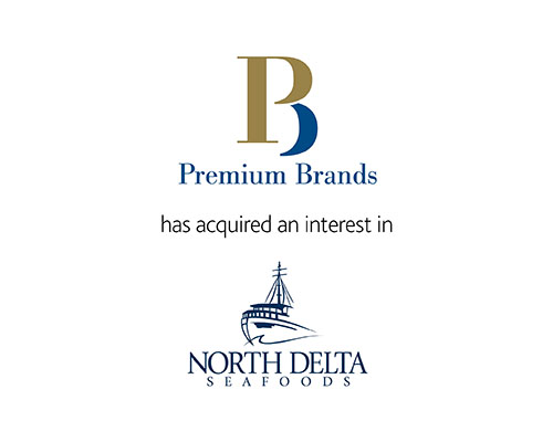 Premium Brands Operating GP Inc. has acquired an interest in North Delta Seafoods Ltd.