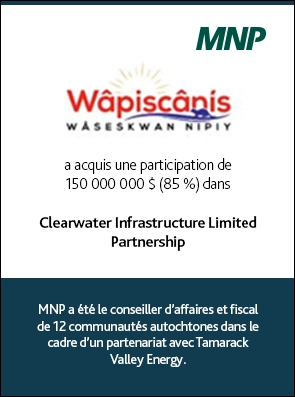 Wâpiscânis Wâseskwan Nipiy a acquis une participation de 150 000 000 $ (85 %) dans Clearwater Infrastructure Limited Partnership MNP a été le conseiller d’affaires et fiscal de 12 communautés autochtones dans le cadre d’un partenariat avec Tamarack Valley Energy.