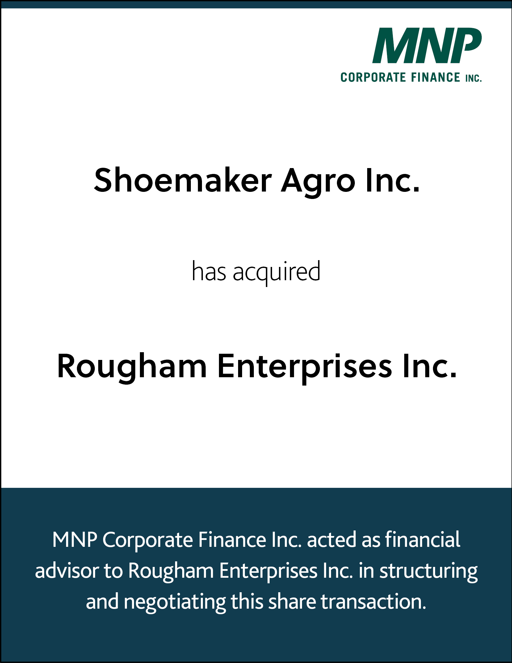 Shoemaker Agro Inc. has acquired Rougham Enterprises Inc. 