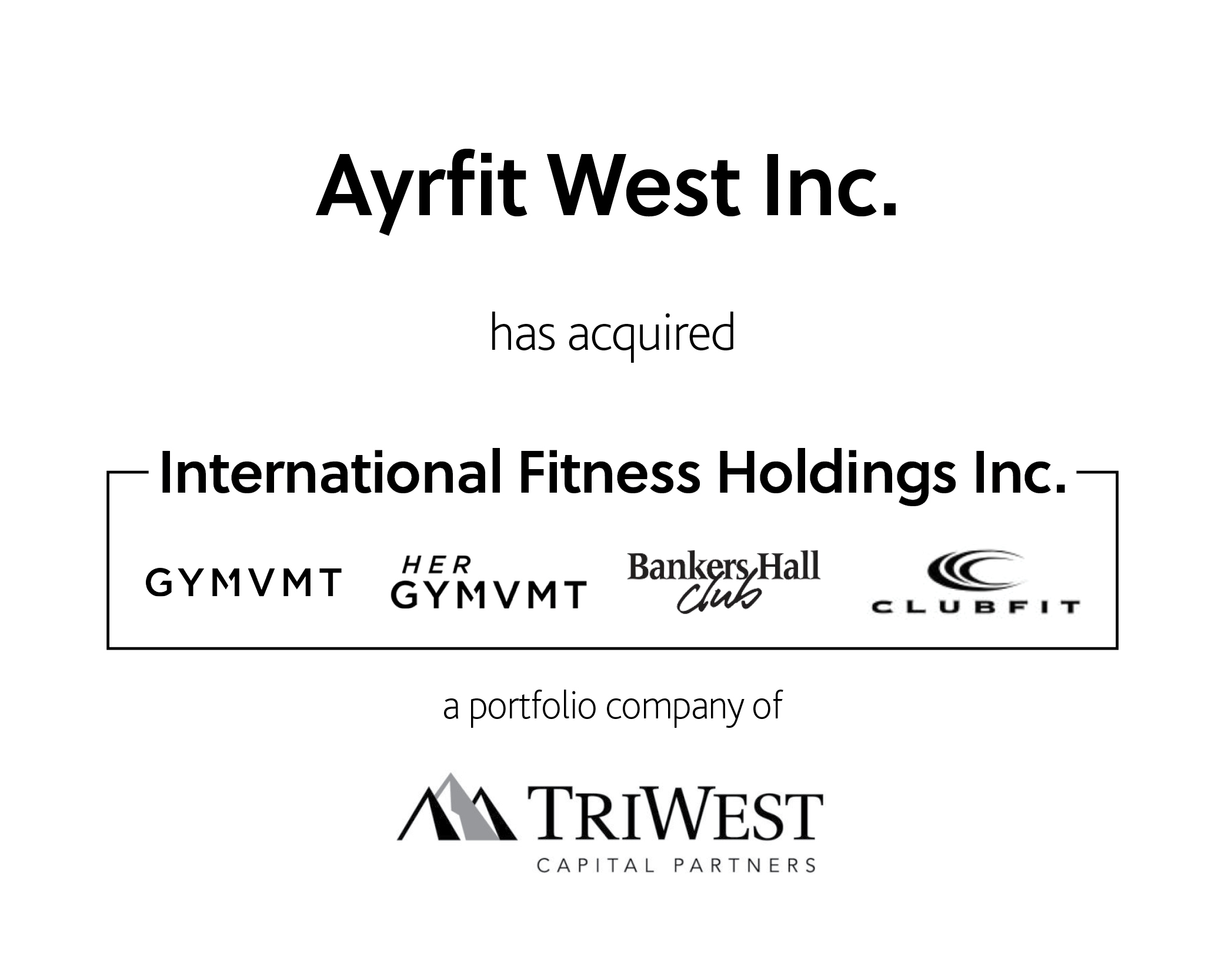 Ayrfit West Inc. has acquired International Fitness Holdings Inc., a portfolio company of TriWest Capital Partners