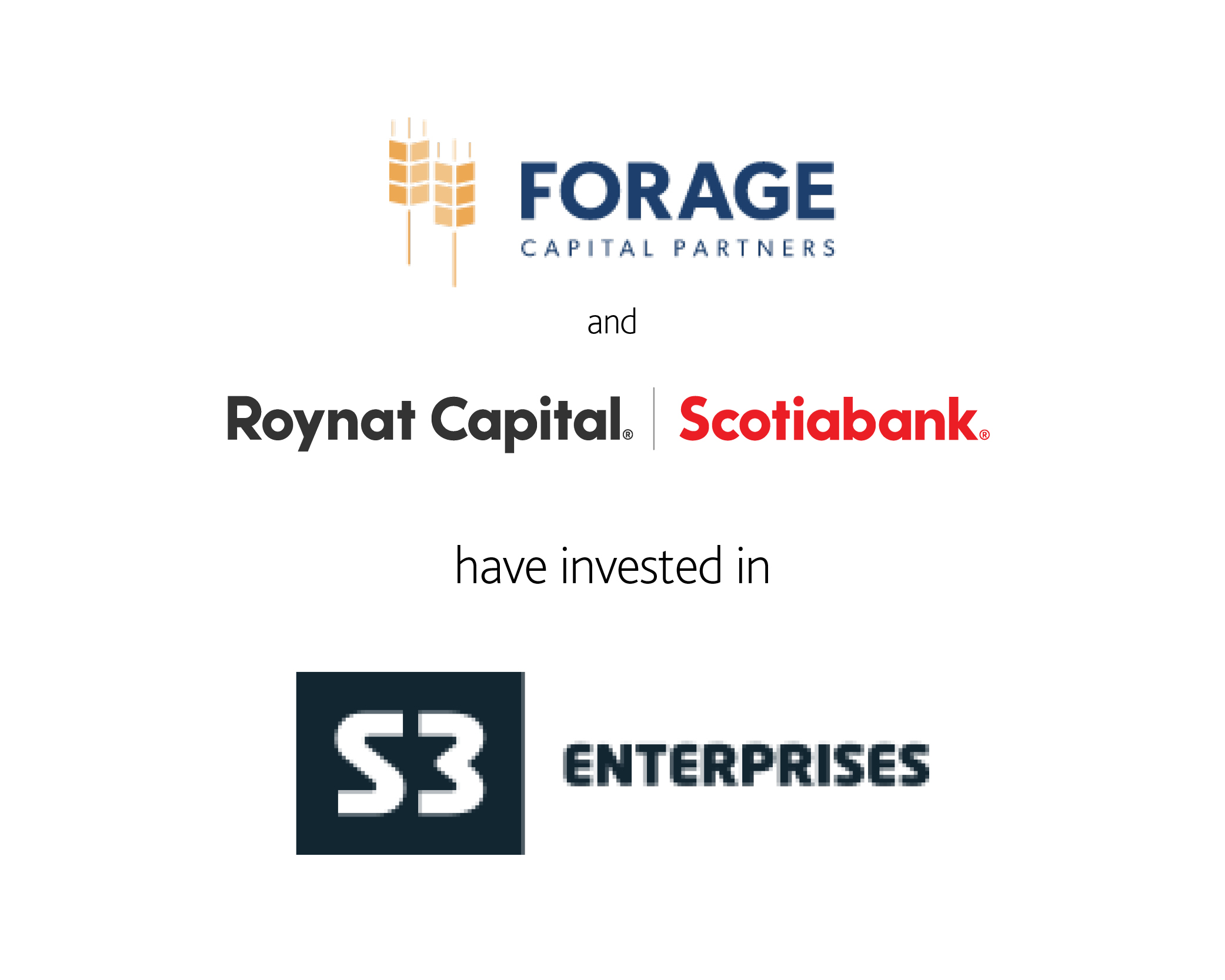 Forage Capital Partners and Roynat Capital Scotiabank have invested in S3 Enterprises