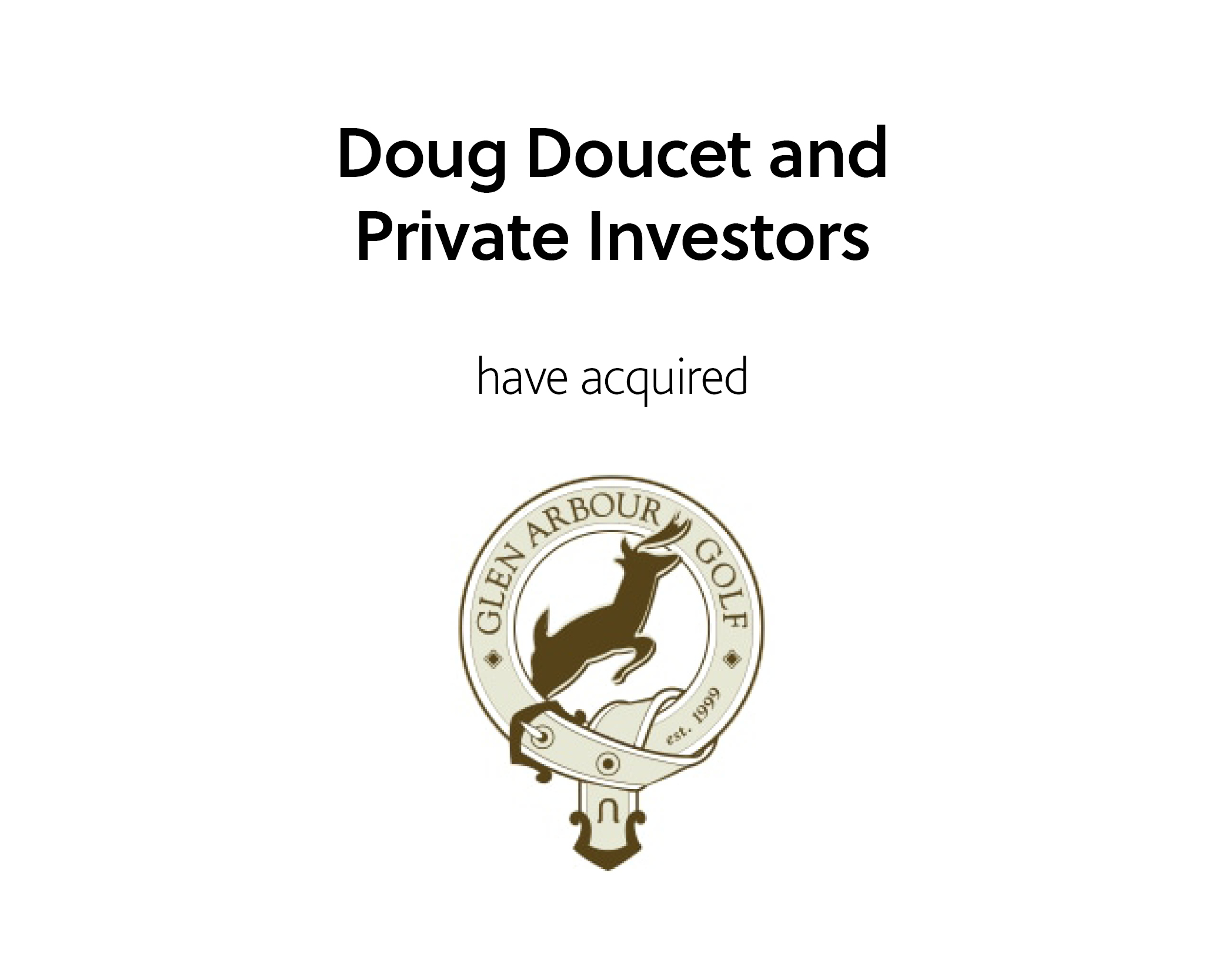 Doug Doucet and Private Investors have acquired Glen Arbour Golf Course