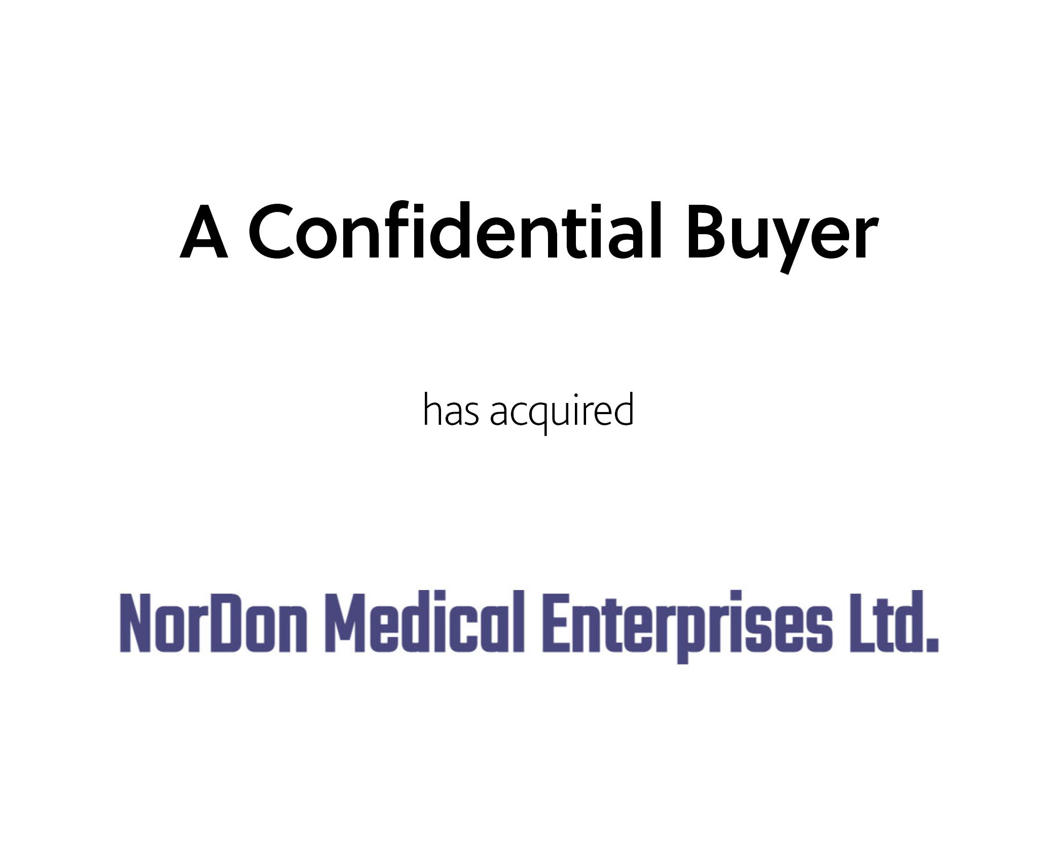 A confidential Buyer has acquired NorDon Medical Enterprises Ltd