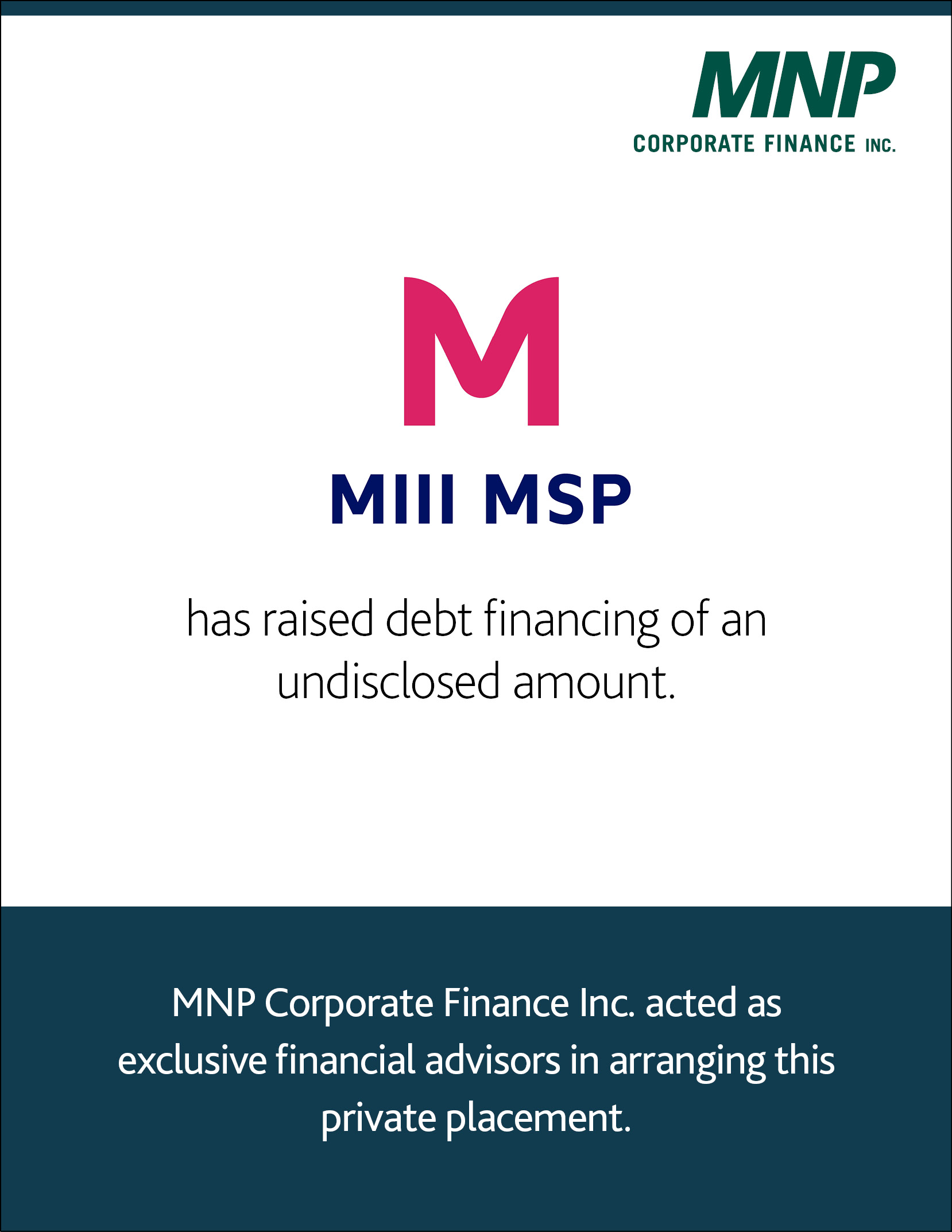 Mill MSP Triella logo with text underneath that says: "has raised debt financing of $4,250,000. MNP Corporate Finance Inc. acted as exclusive financial advisors in arranging this private placement."