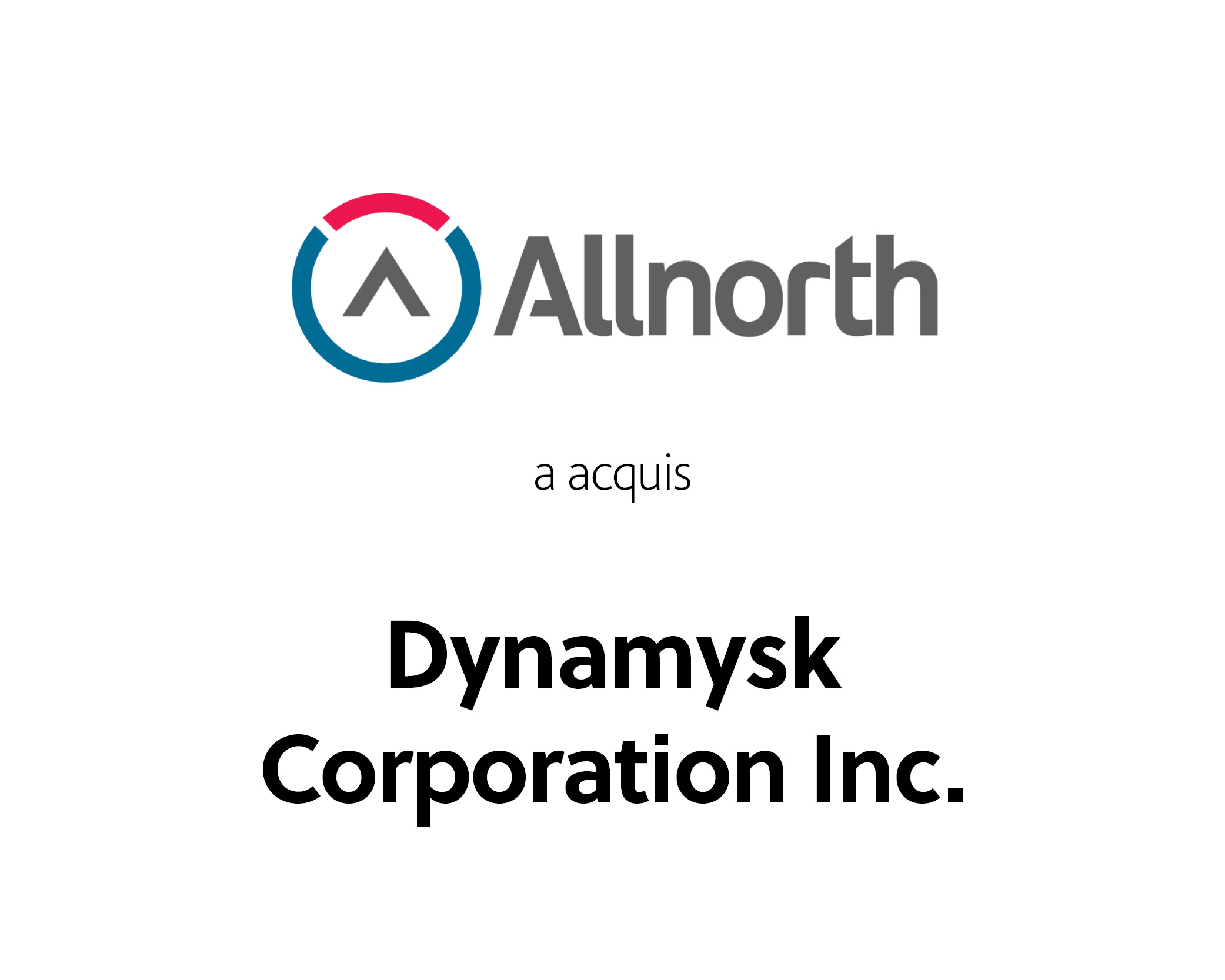 Allnorth a acquis Dynamysk Corporation Inc.