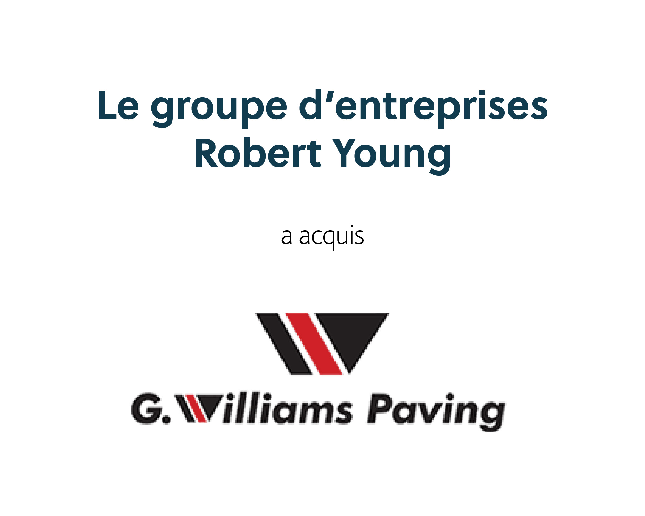 Le groupe de sociétés Robert Young a acquis G. Williams Paving.