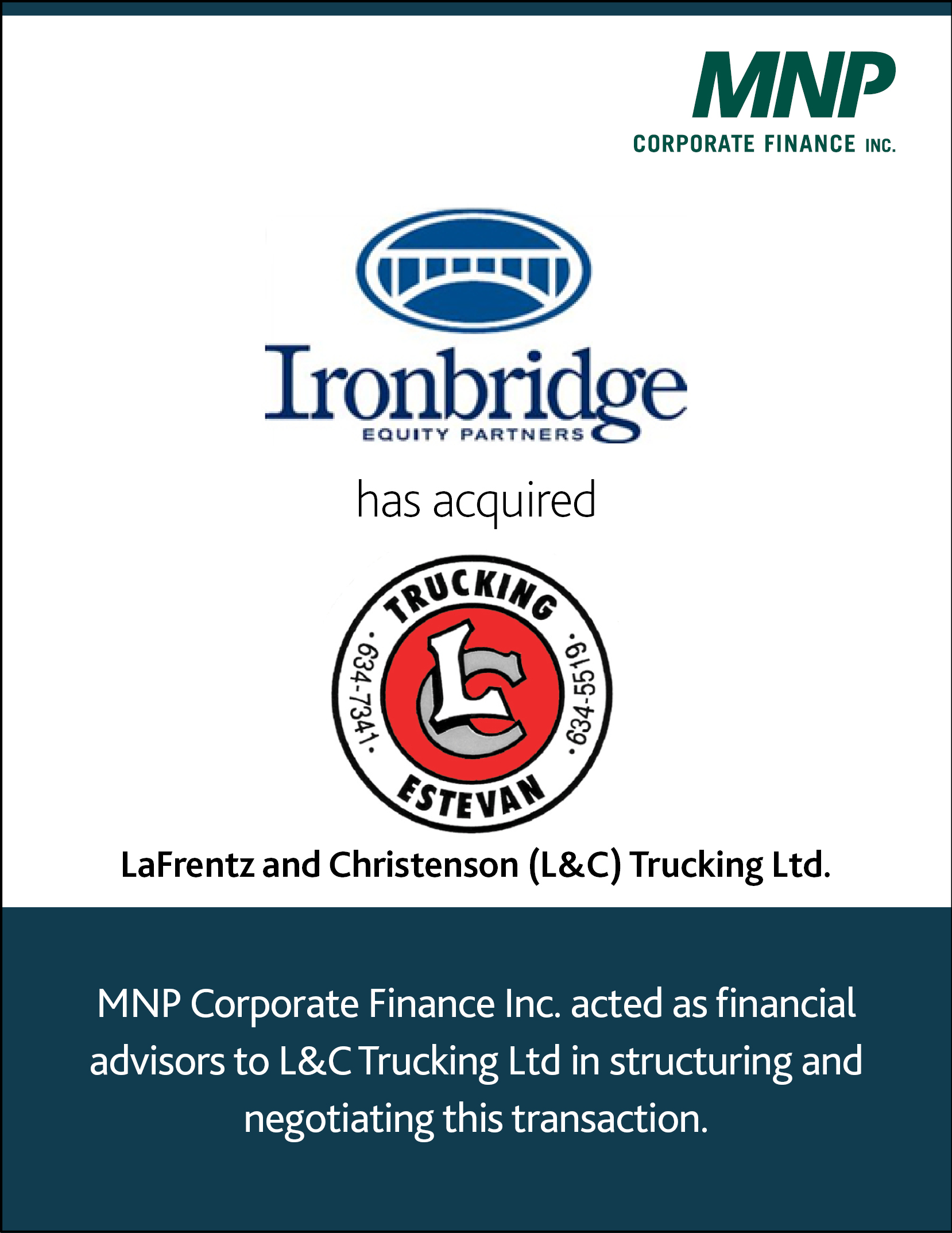 Ironbridge Equity Partners has acquired LaFrentz and Christenson (L&C) Trucking Ltd.