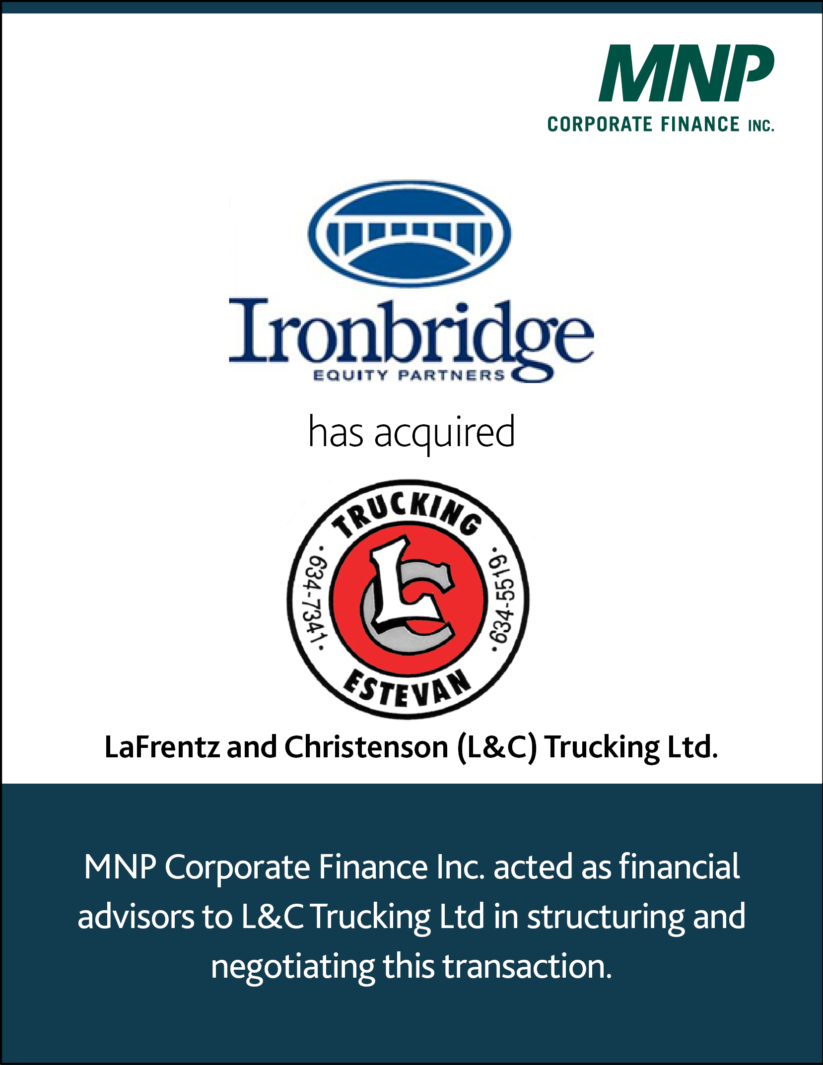 Ironbridge Equity Partners has acquired LaFrentz and Christenson (L&C) Trucking Ltd. 