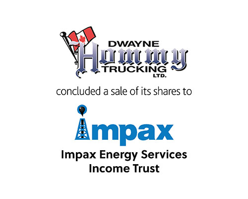 Dwayne Hommy Trucking Ltd. concluded a sale of its shares to Impax Energy Services Income Trust 