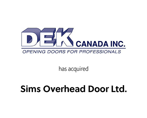 DEK Canada Inc. Opening Doors for Professionals has Acquired Sims Overhead Door Ltd.
