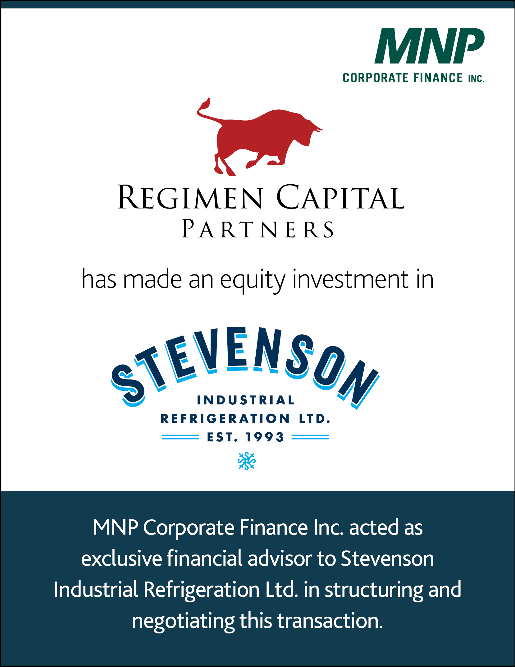 Regimen Capital Partners has made an equity investment in Stevenson Industrial Refrigeration Ltd. 
