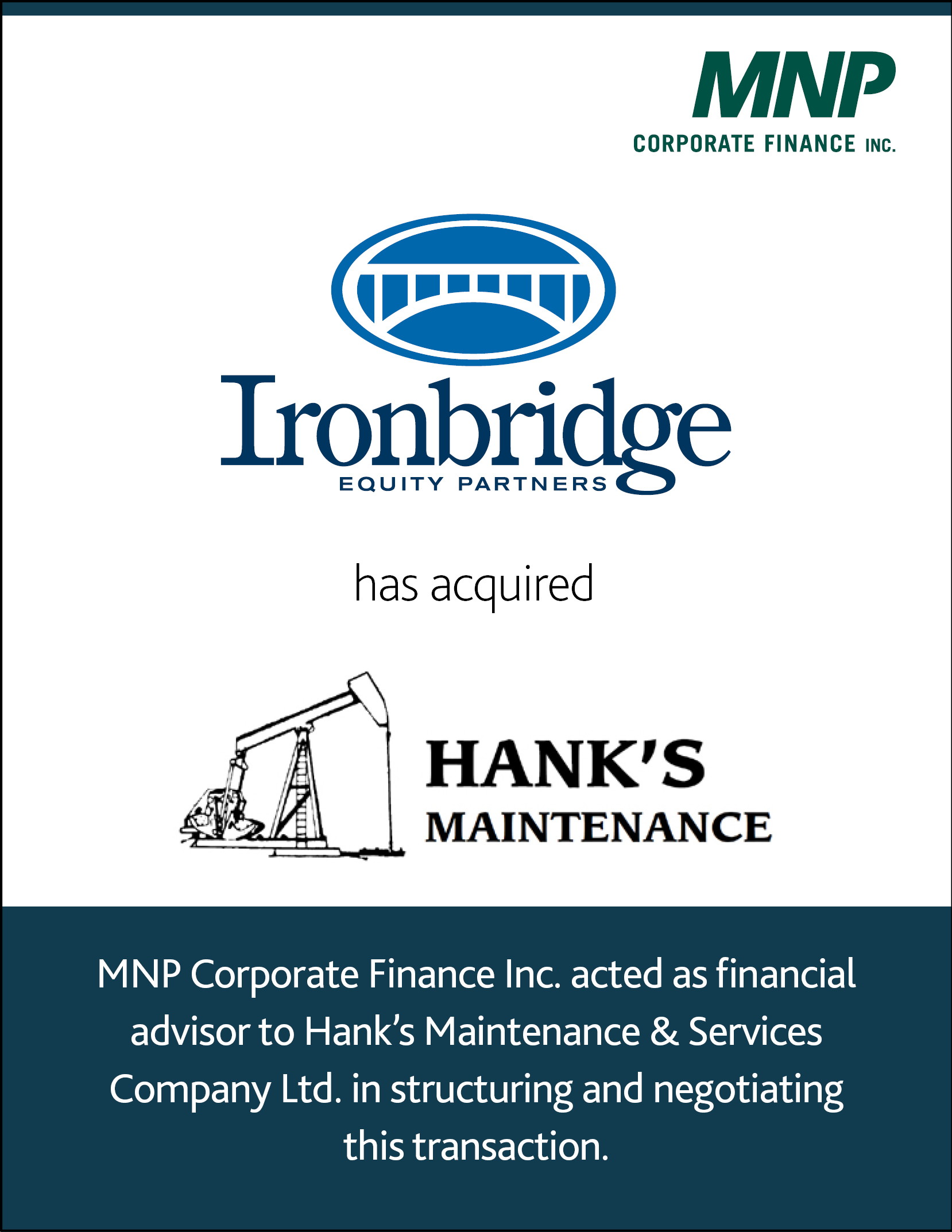 Ironbridge has acquired Hanks Maintenance. 