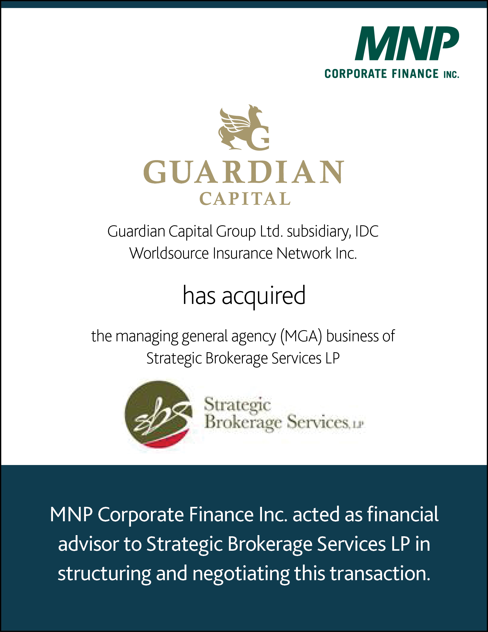 Guardian Capital Group Ltd. subsidiary, IDC Worldsource Insurance Network Inc. has acquired the managing general agency (MGA) business of Strategic Brokerage Services LP.