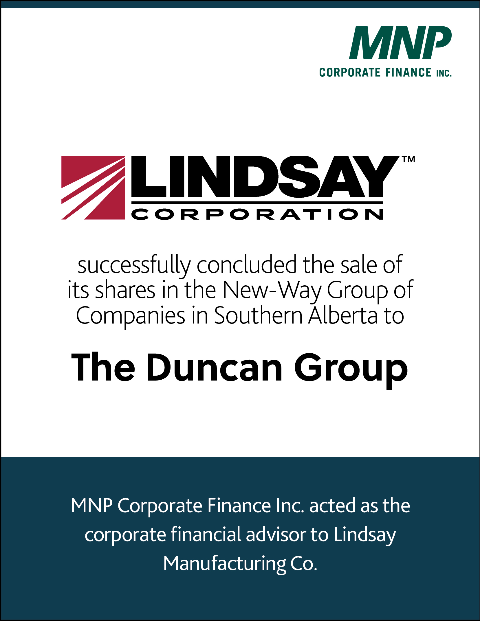 Lindsay Corporation successfully concluded the sale its shares in the New-Way Group of Companies in Southern Alberta to The Duncan Group.