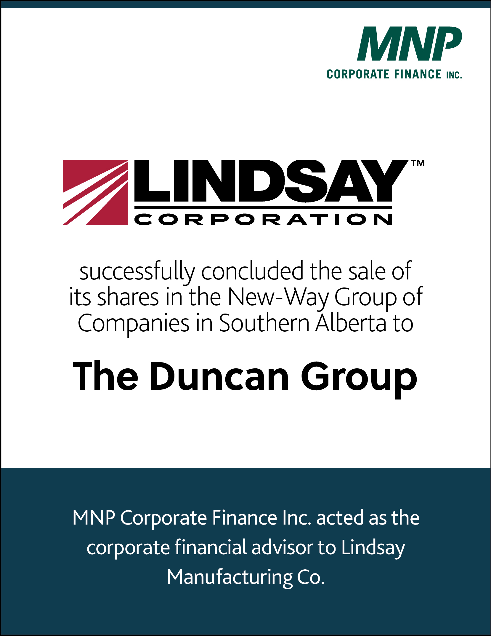 Lindsay Corporation successfully concluded the sale its shares in the New-Way Group of Companies in Southern Alberta to The Duncan Group. 