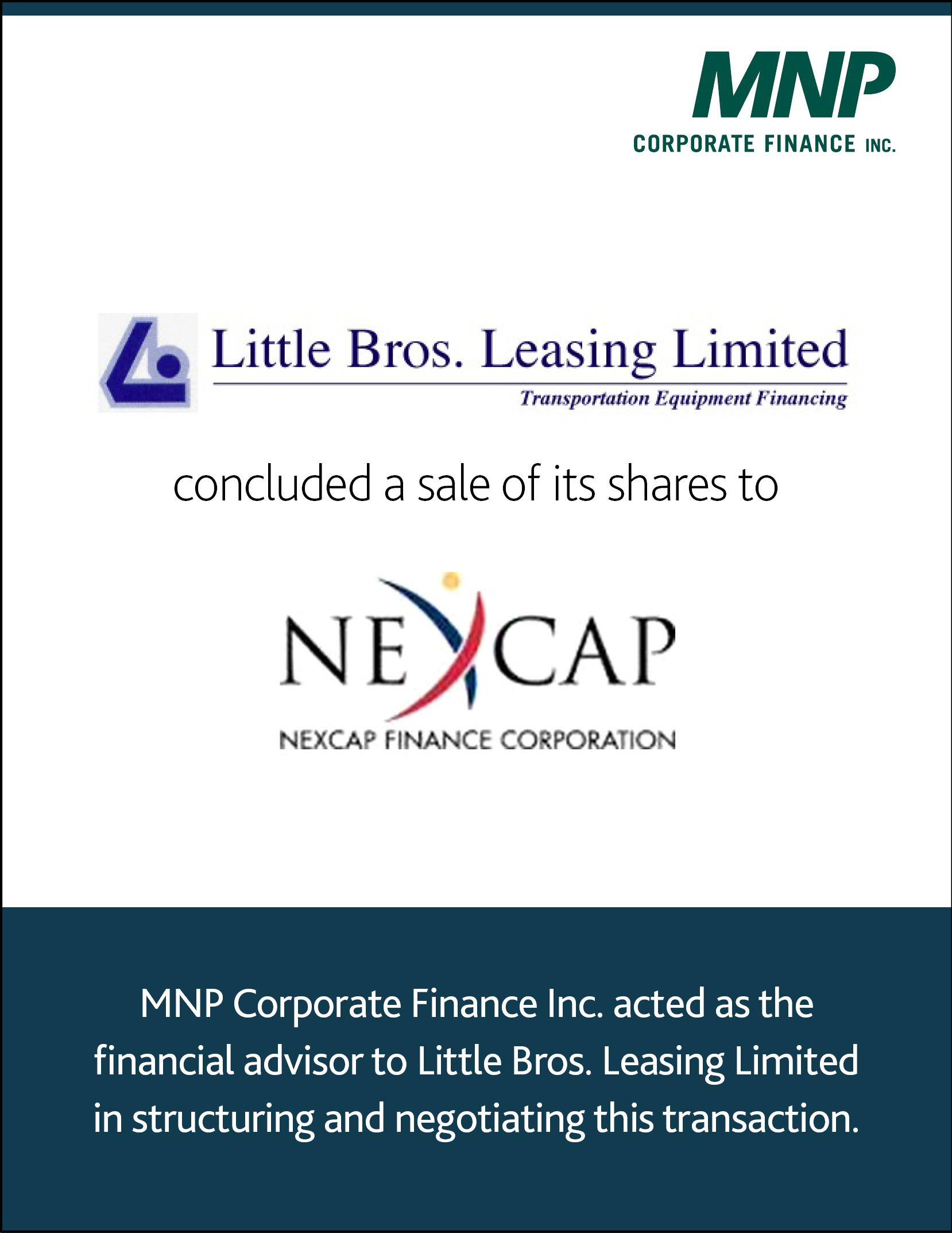 Little Bros Leasing Limited concluded a sale of its shares to Nexcap Finance Corporation.