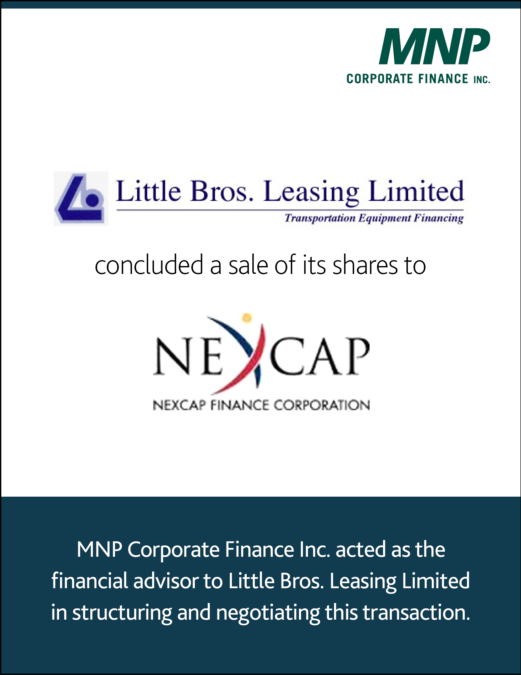 Little Bros Leasing Limited concluded a sale of its shares to Nexcap Finance Corporation. 