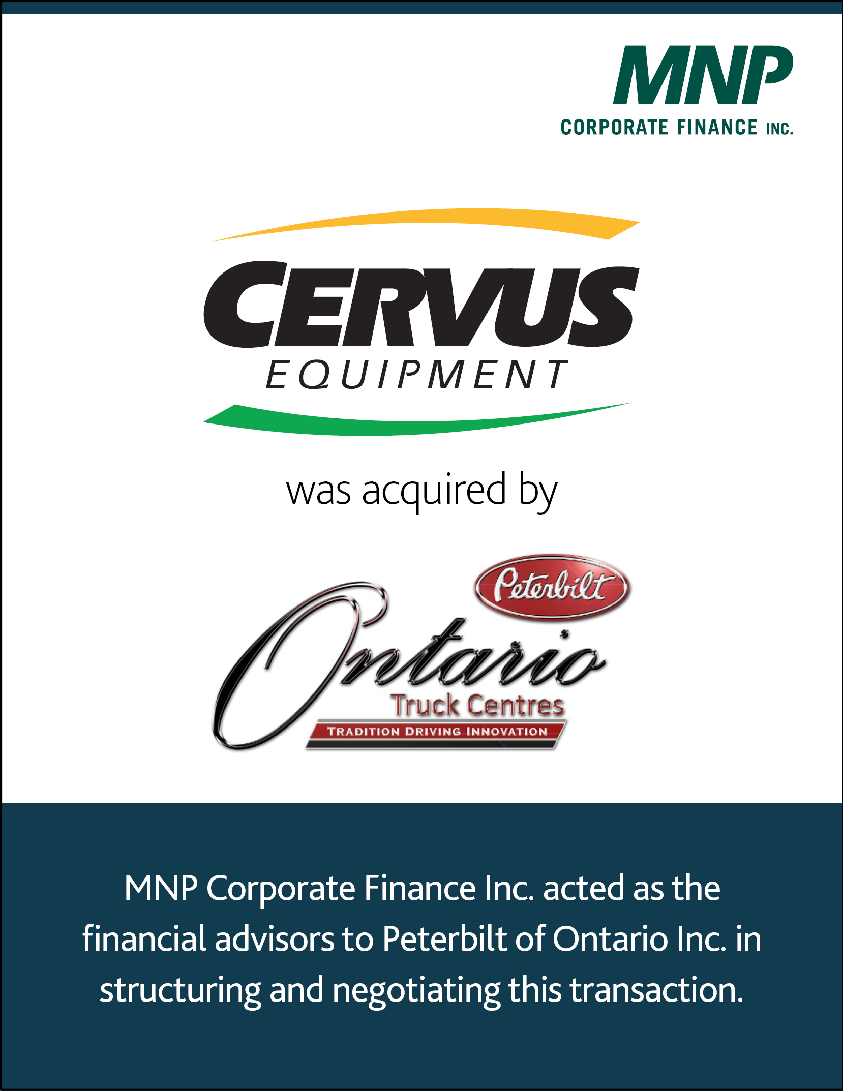 Cervus Equipment was acquired by Peterbilt Ontario Truck Centres. 