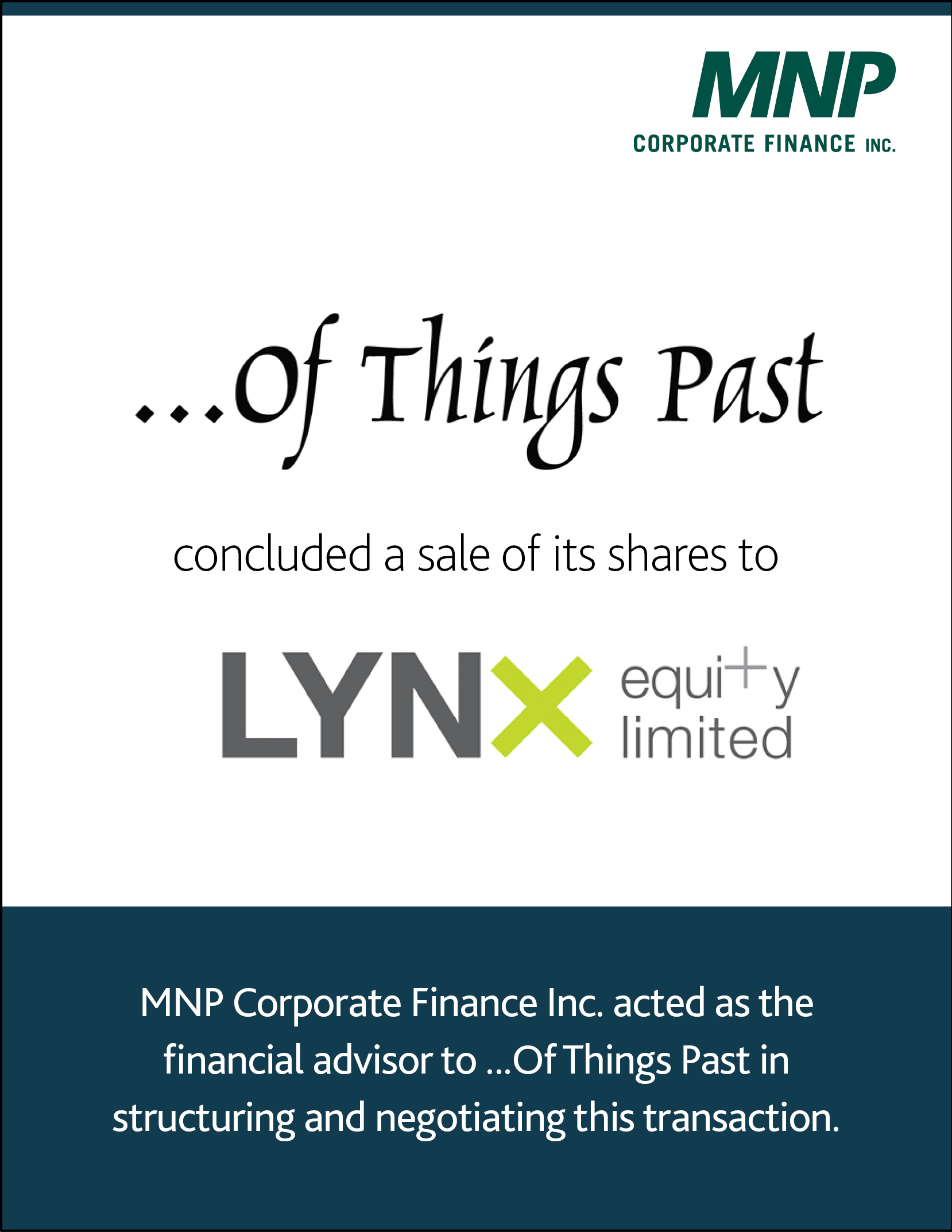 ... Of Things Past concluded a sale of its shares to Lynx Equity Limited. 