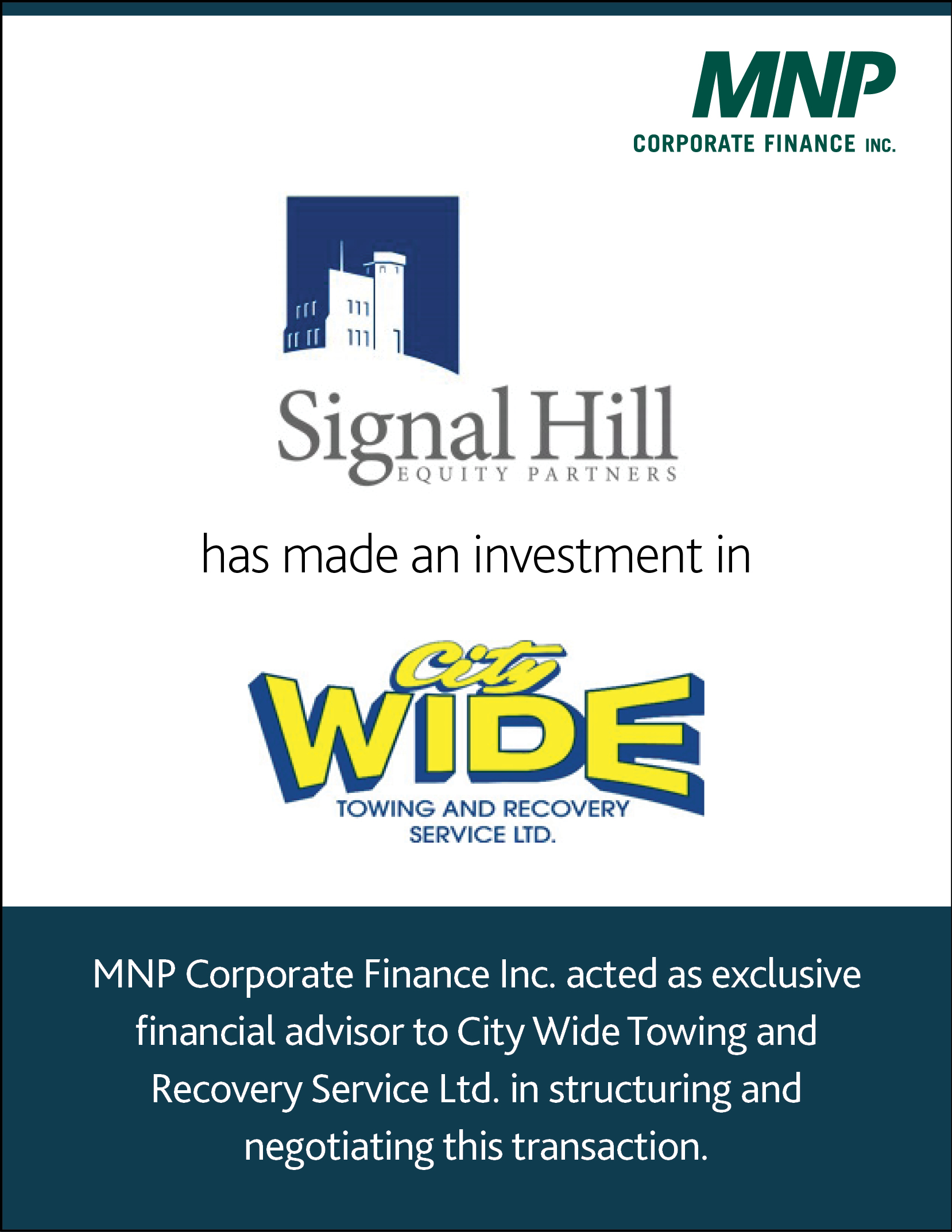 Signal Hill Equity Partners has made an investment in City Wide Towing and Recovery Service Ltd. 