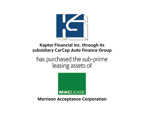 Kaptor FInancial Inc. through its subsidiary CarCap Auto Finance Group has purchased the sub-prime leasing assets of Morrison Acceptance Corporation Lease 