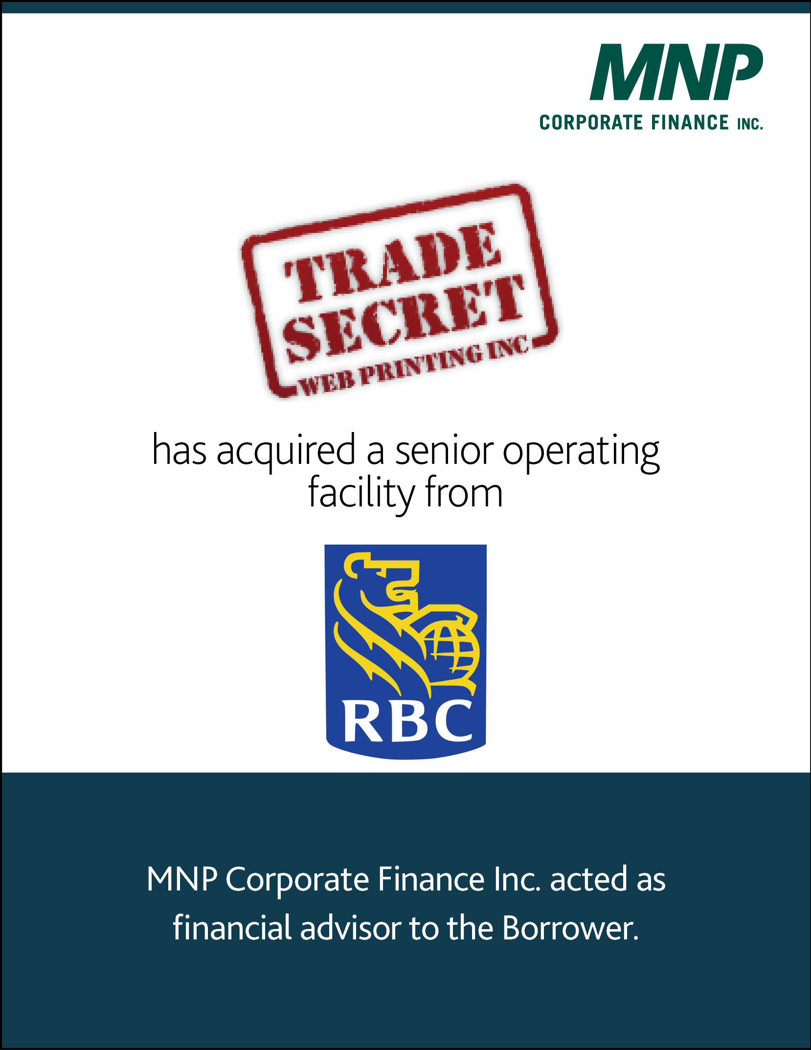 Trade Secret Web Printing Inc has acquired a senior operating facility from RBC