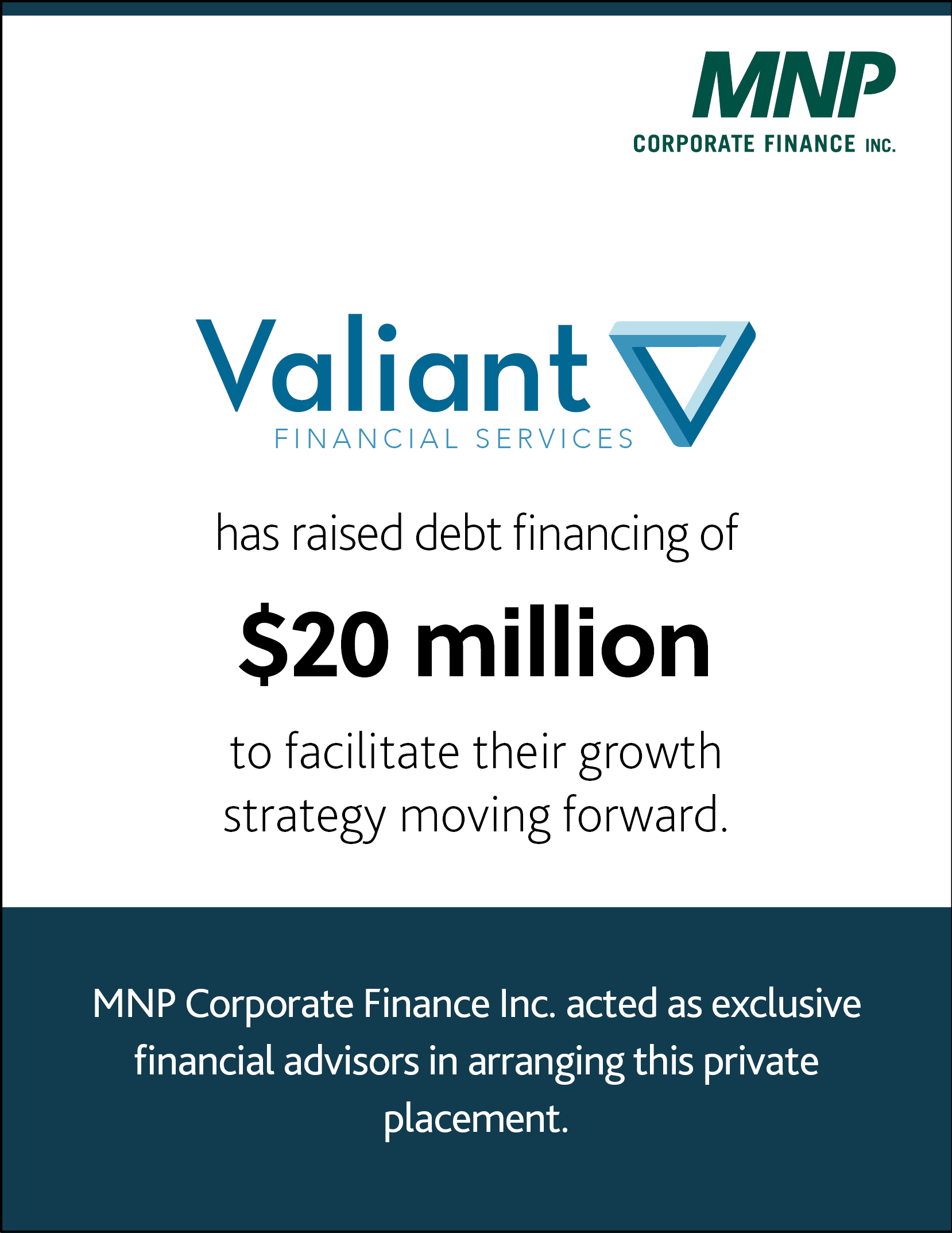 Valiant Financial Services Inc. has raised debt financing of $20