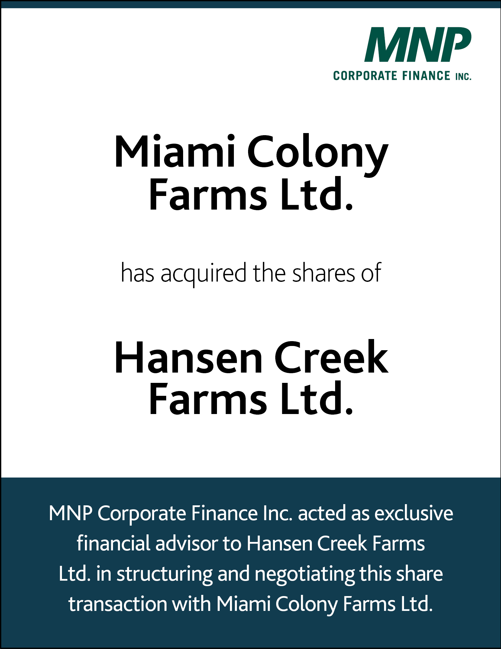 Miami Colony Farms Ltd. has acquired the shares of Hansen Creek Farms Ltd.
