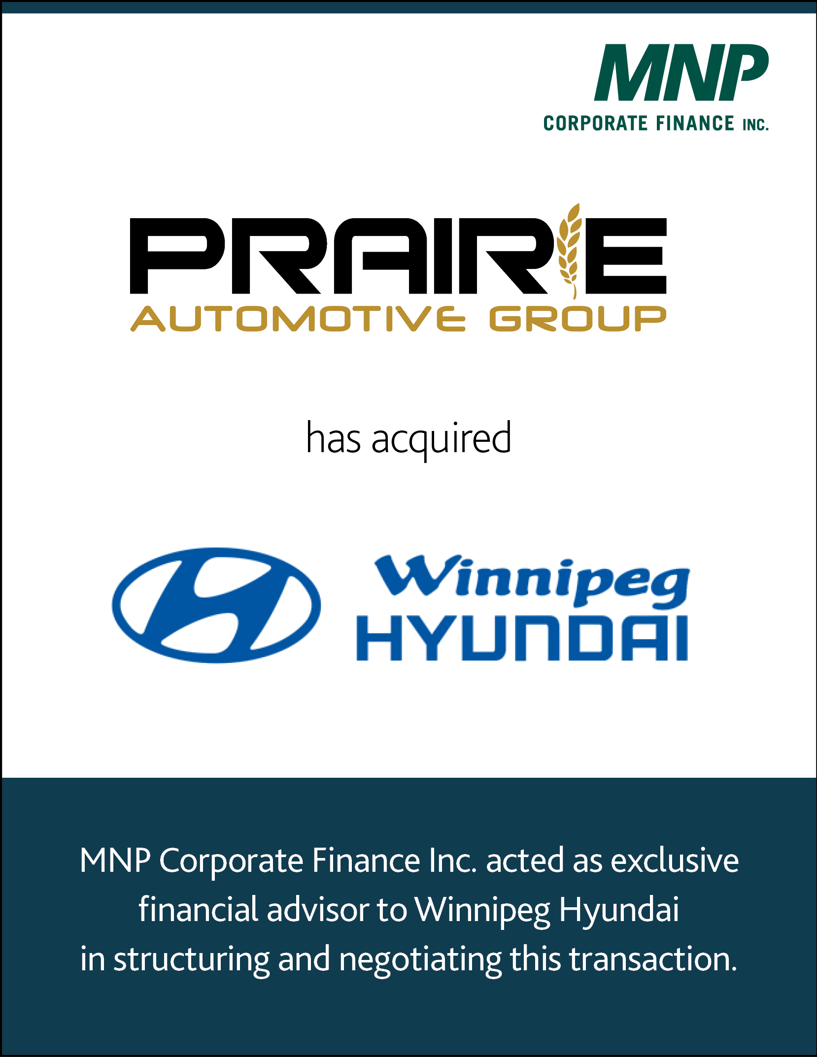 Prairie Automotive Group has acquired Winnipeg Hyundai.