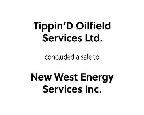 Tippin'D Oilfield Services Ltd concluded a sale to New West Energy Services Inc.