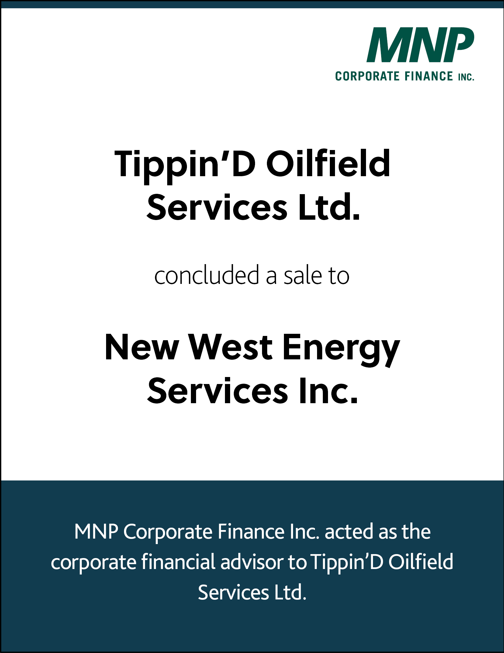 Tippin'D Oilfield Services Ltd concluded a sale to New West Energy Services Inc.