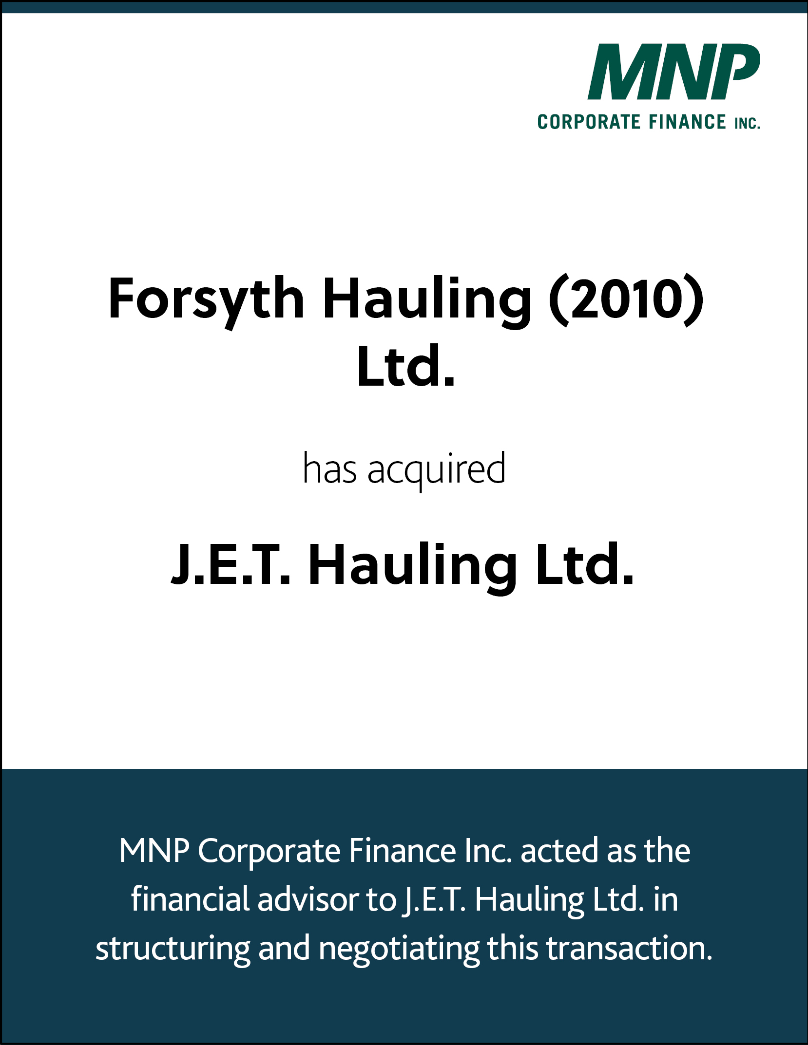 Forsyth Hauling (2010) Ltd. has acquired J.E.T. Hauling Ltd.