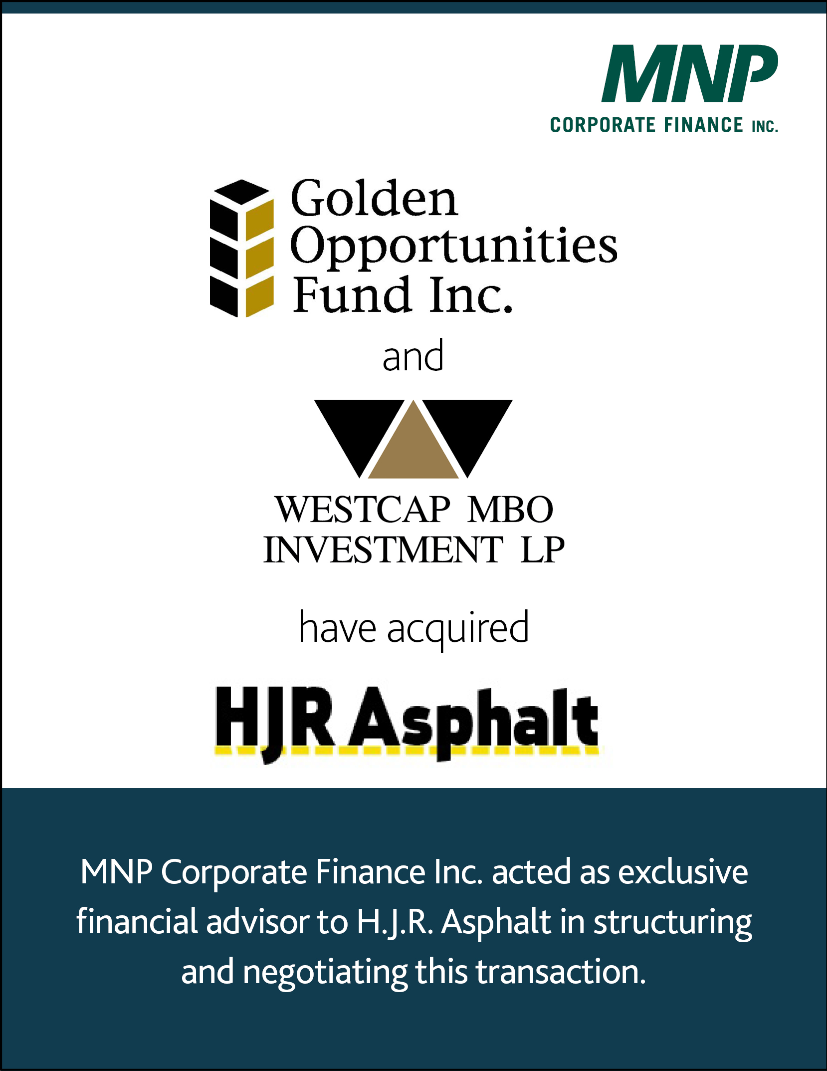 Golden Opportunities Fund Inc and Westcap MBO Investent LP have acquired HJR Asphalt