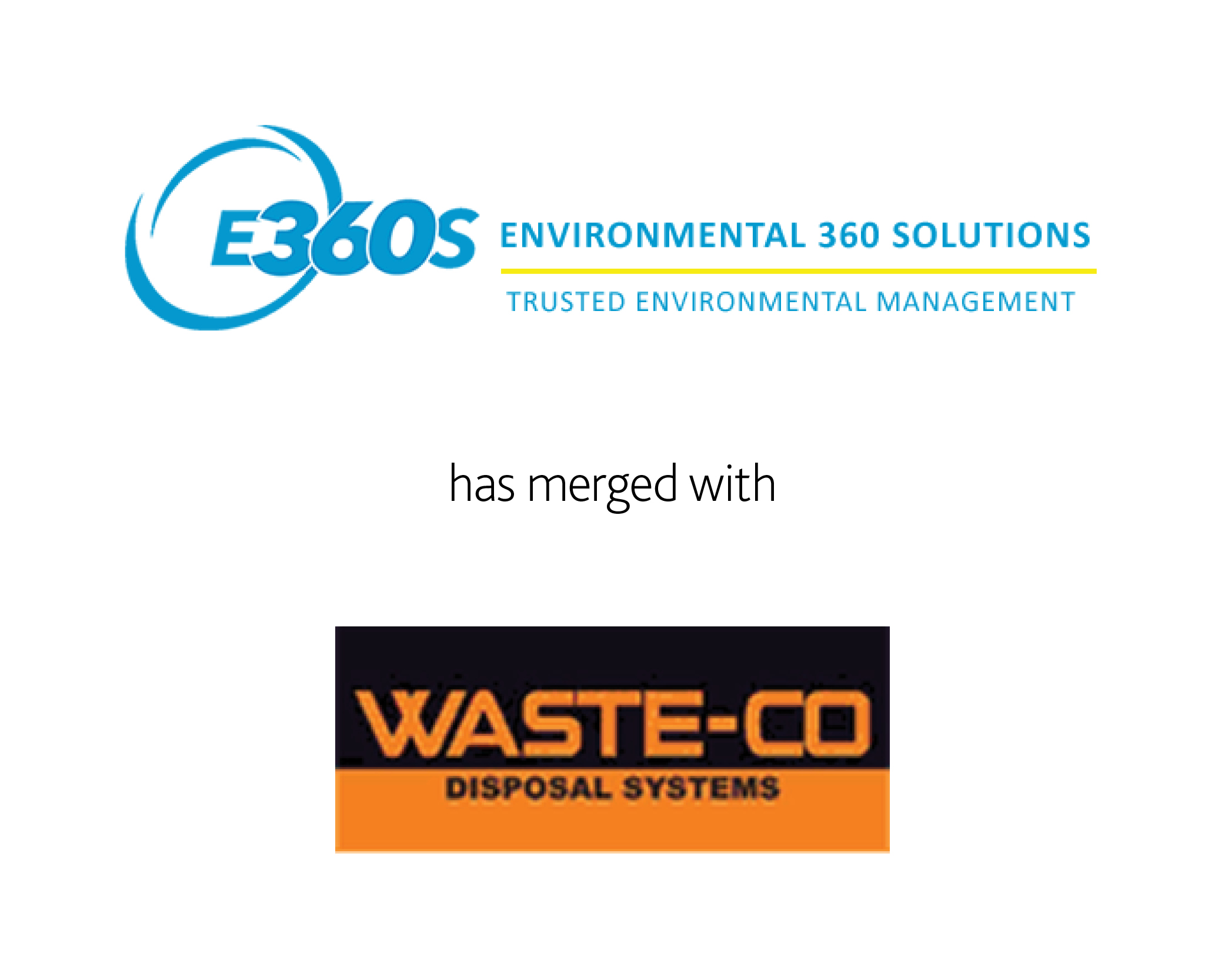 E360s Environmental 360 solutions has merged with Waste-Co Disposal Systems