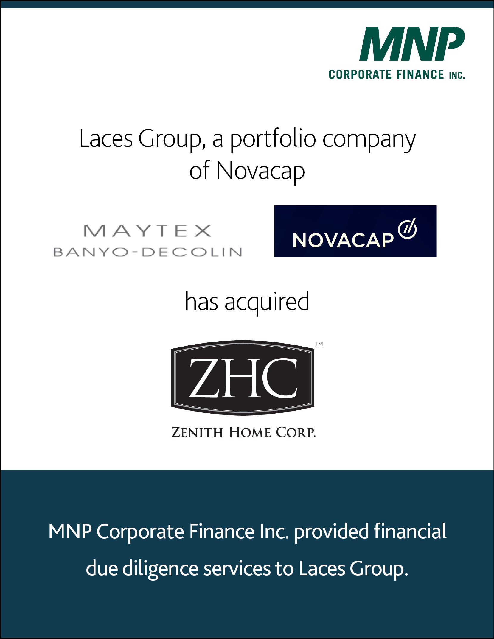 Laces Group, a portfolio company of Novacap, has acquired Zenith Products Corporation.