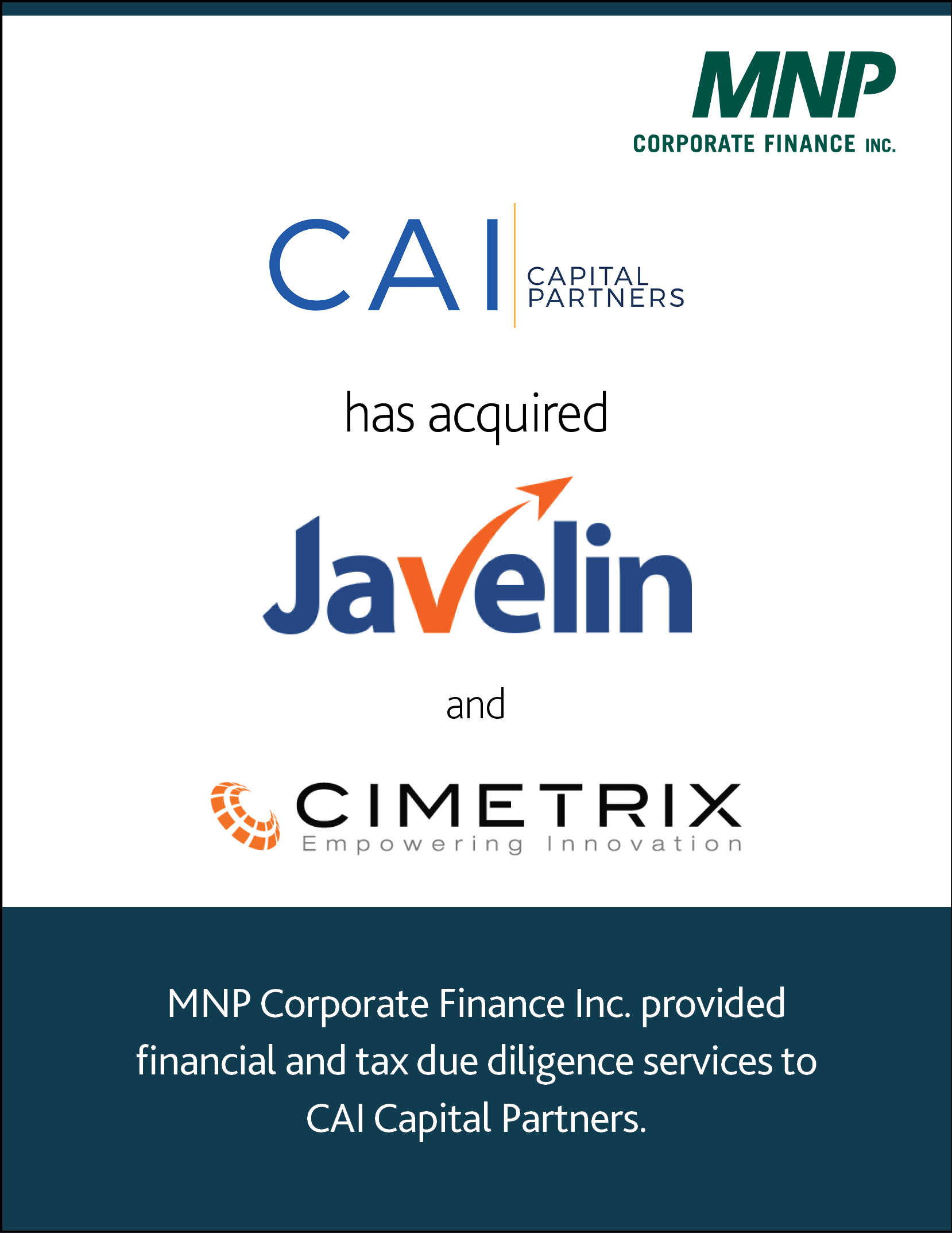 CAI Capital Partners has acquired Javelin Technologies Inc. and Cimetrix Solutions Inc.