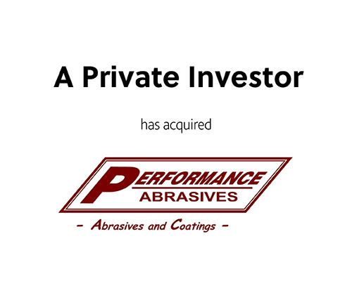 A Private Investor has acquired Performance Abrasives