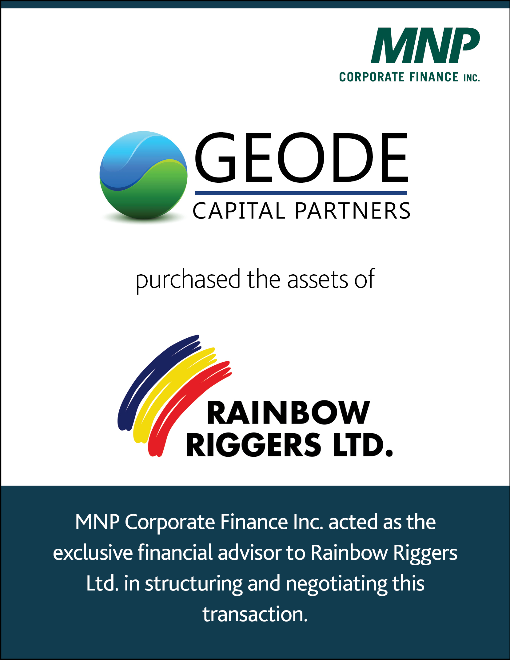 Geode Capital Partners purchased the assets of Rainbow Riggers Ltd.