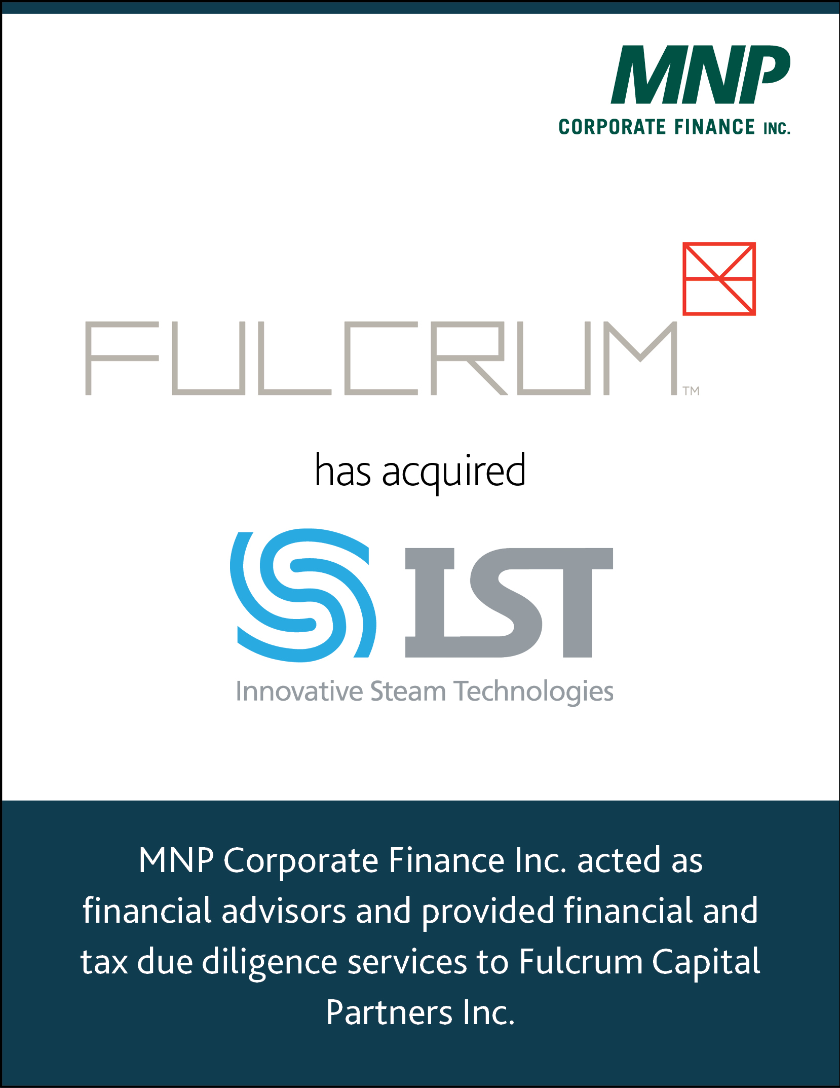 Fulcrum Capital Partners Inc. has acquired Innovative Steam Technologies.