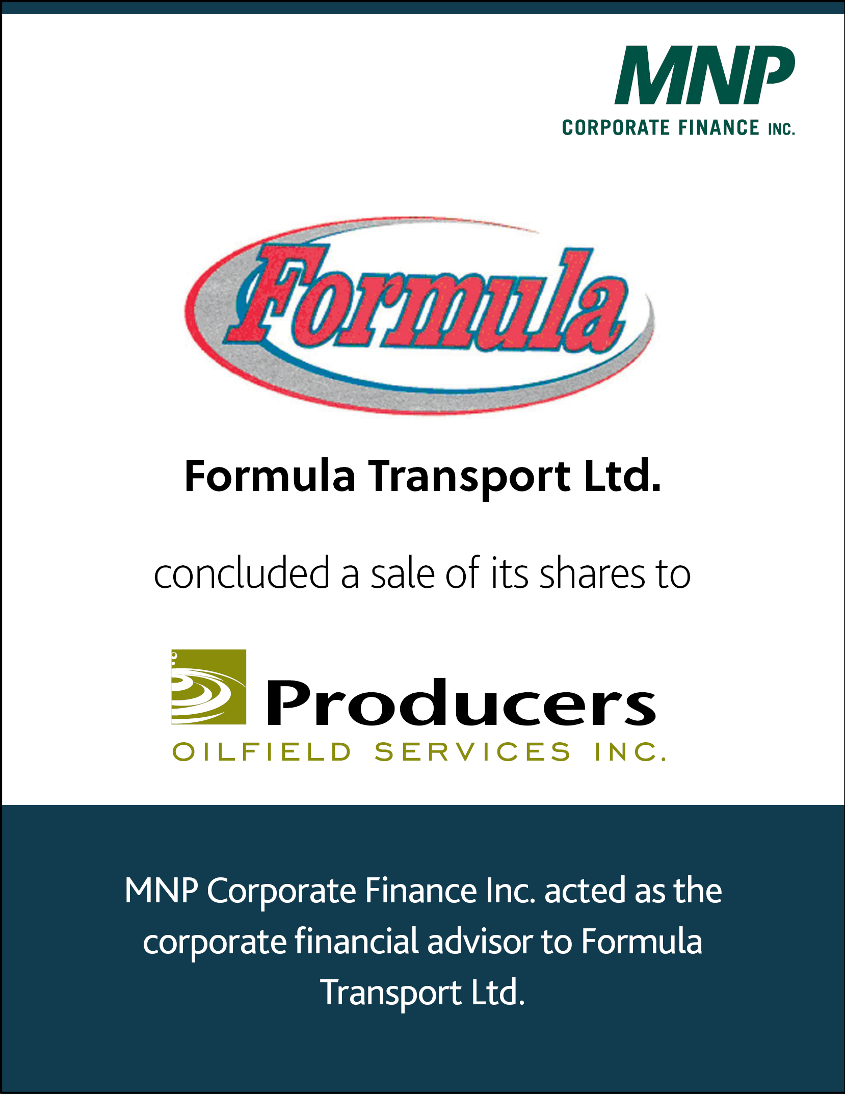 Formula Transport Ltd concluded a sale of its shares to Producers Oilfield Services Inc