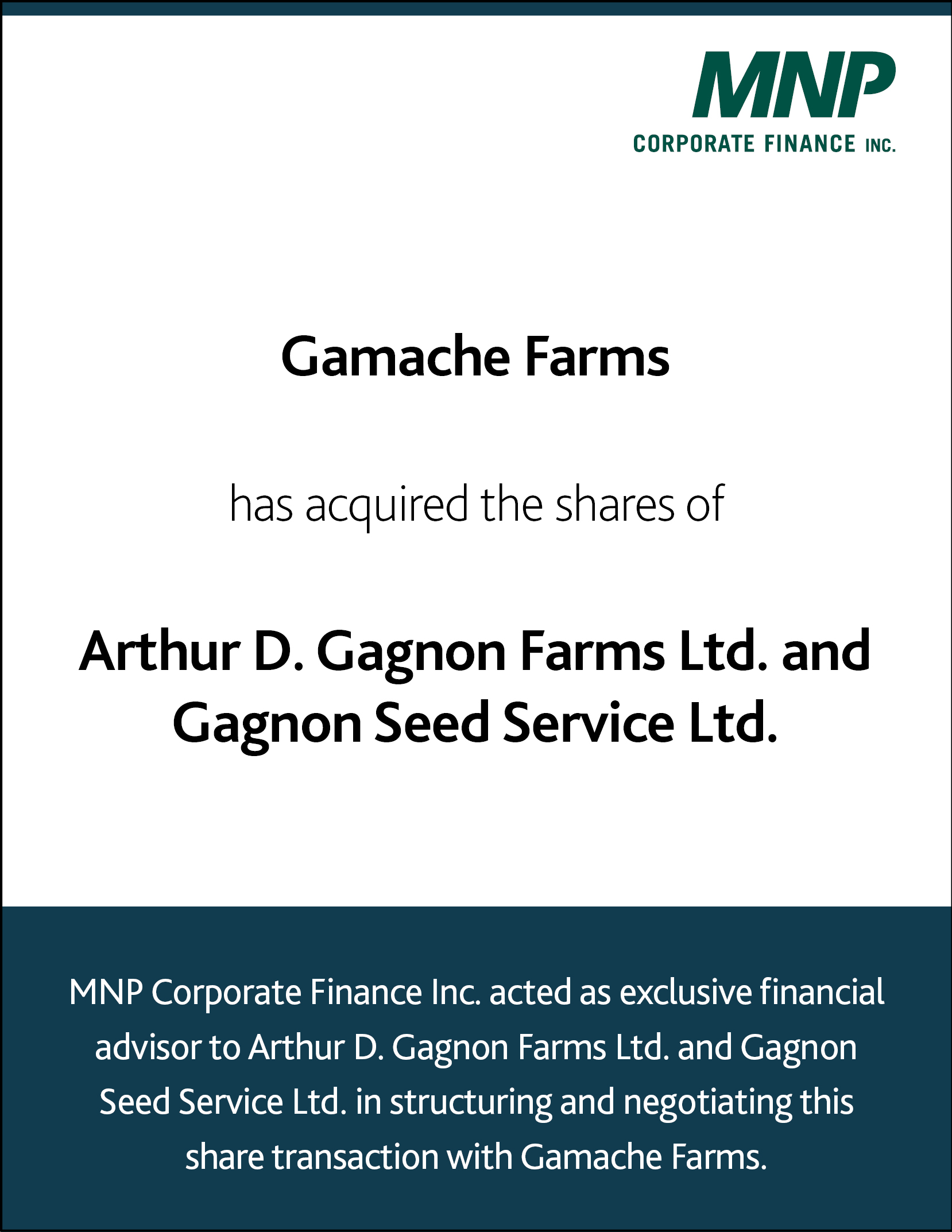 Gamache Farms has acquired the shares of Arthur D. Gagnon Farms Ltd. and Gagnon Seed Service Ltd. (Gagnon Farms).