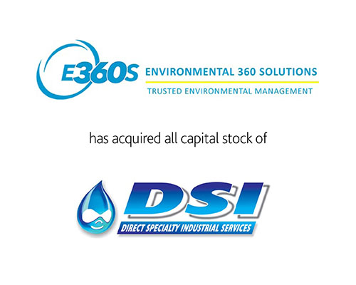 Environmental 360 Solutions has acquired all capital stock of DSI Direct Specialty Industrial Services