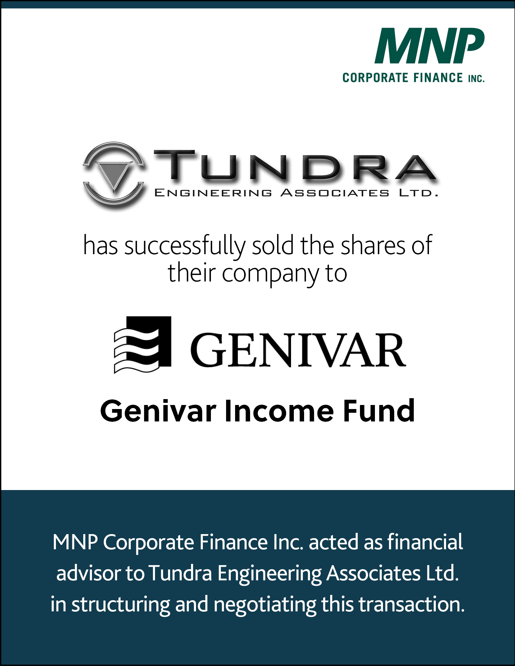 Tundra Engineering Associates Ltd has successfully sold the shares if their company to Genivar Income Fund