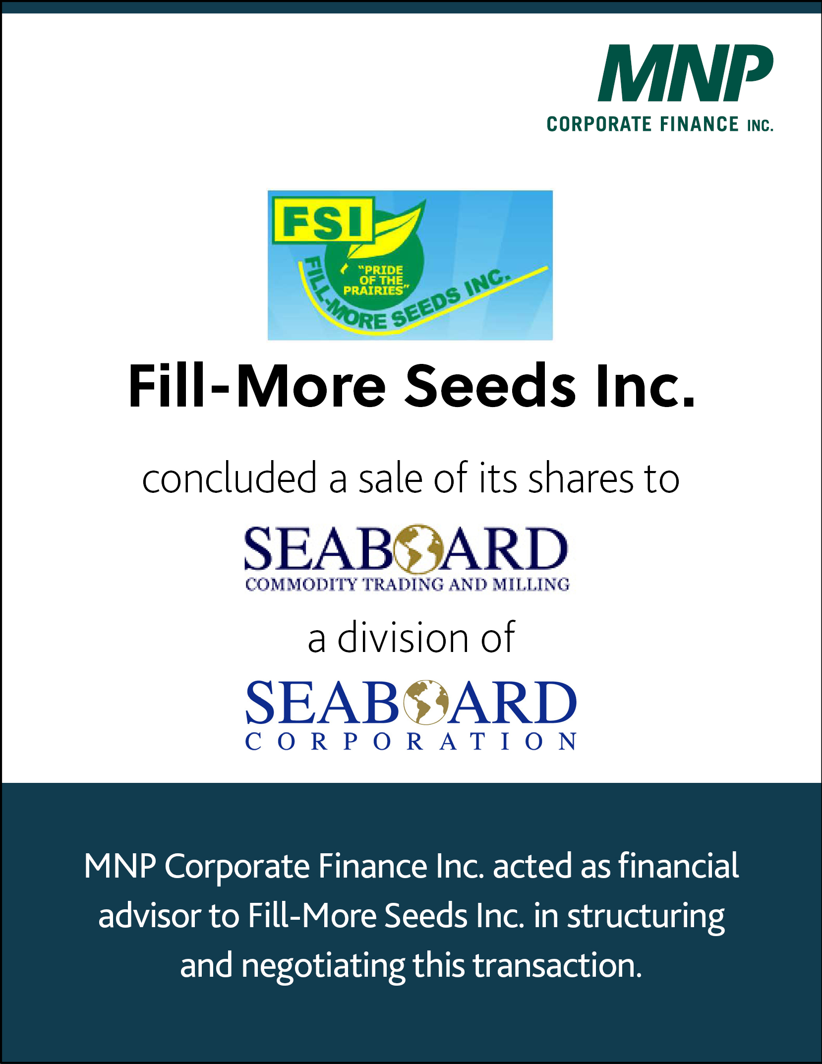 Fill-More Seed Inc concluded a sale of its shares to Seaboard a division if Seaboard Corporation