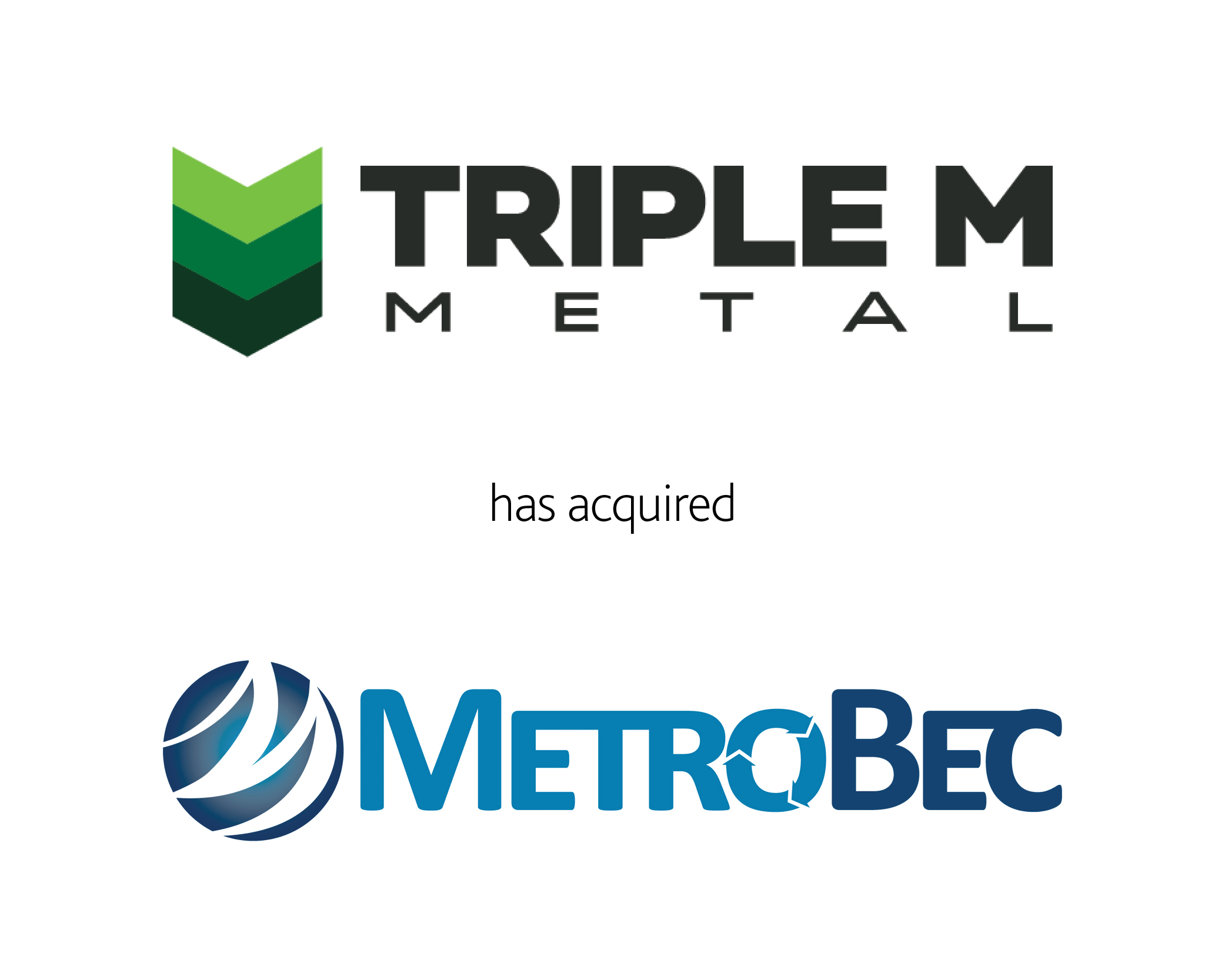 Triple M Metal has acquired Metro Bec