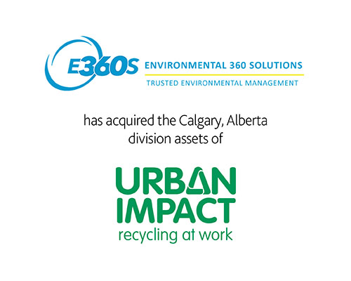 Environmental 360 Solutions has acquired the Calgary, Alberta division assets of Urban Impact recycling of work