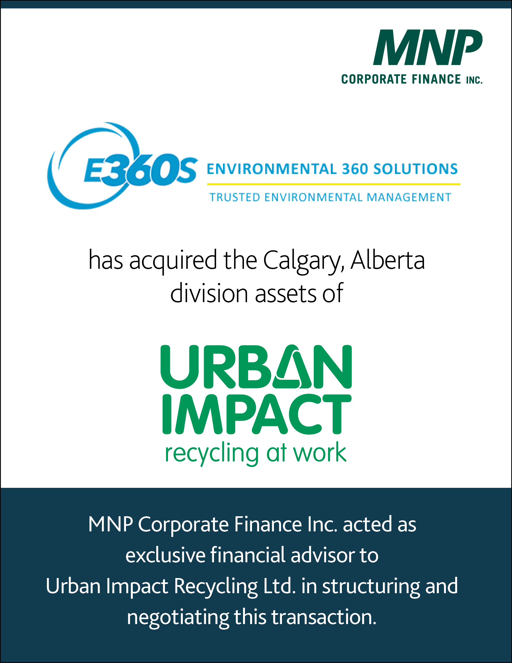 Environmental 360 Solutions Ltd. has acquired the Calgary, Alberta division assets of Urban Impact Recycling Ltd.