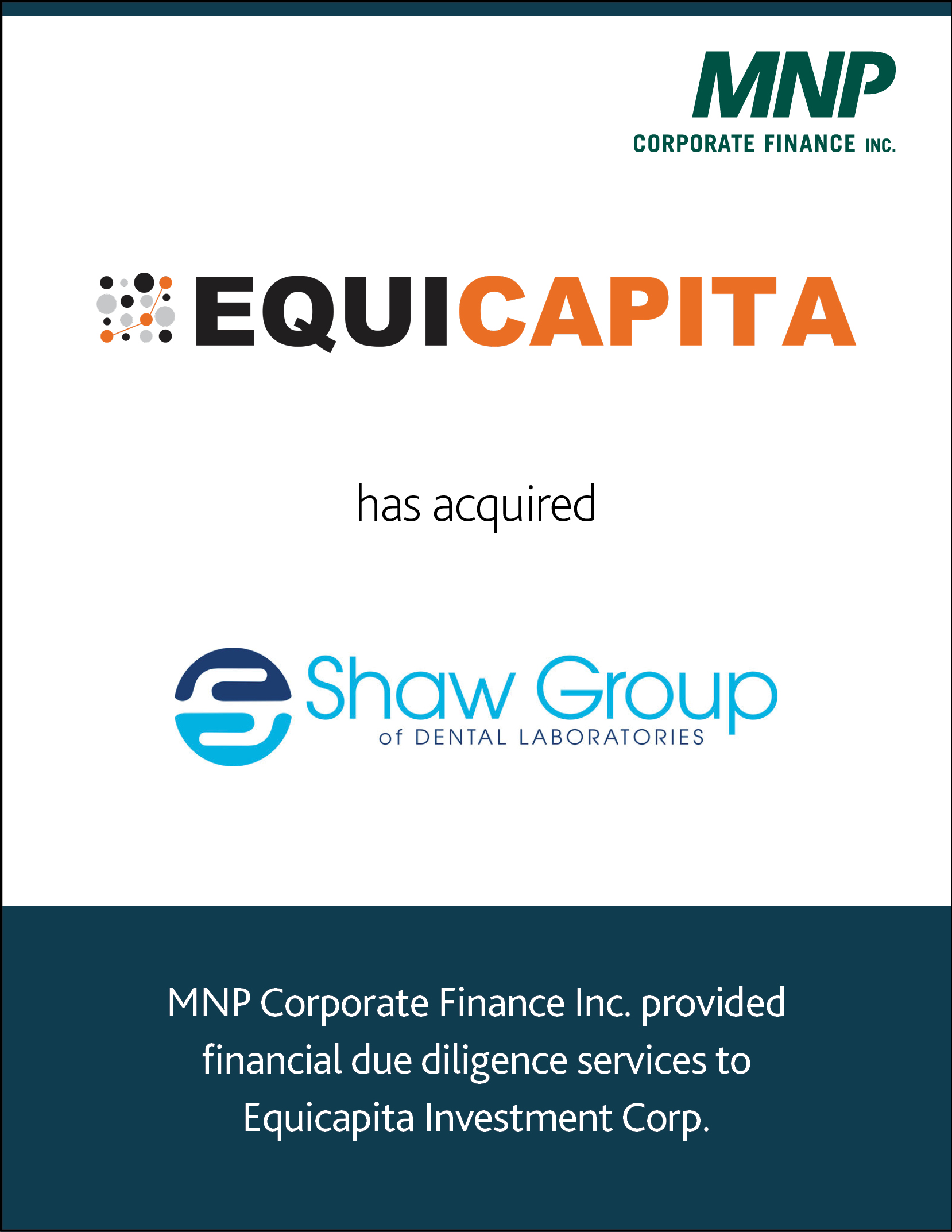 Equicapita Investment Corp. has acquired Shaw Group of Dental Laboratories.