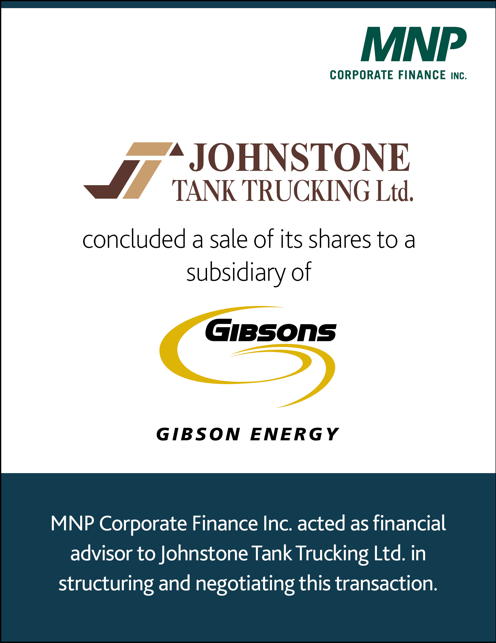 Johnstone Tank Trucking Ltd concluded a sale of its shares to subsidiary of Gibson Energy